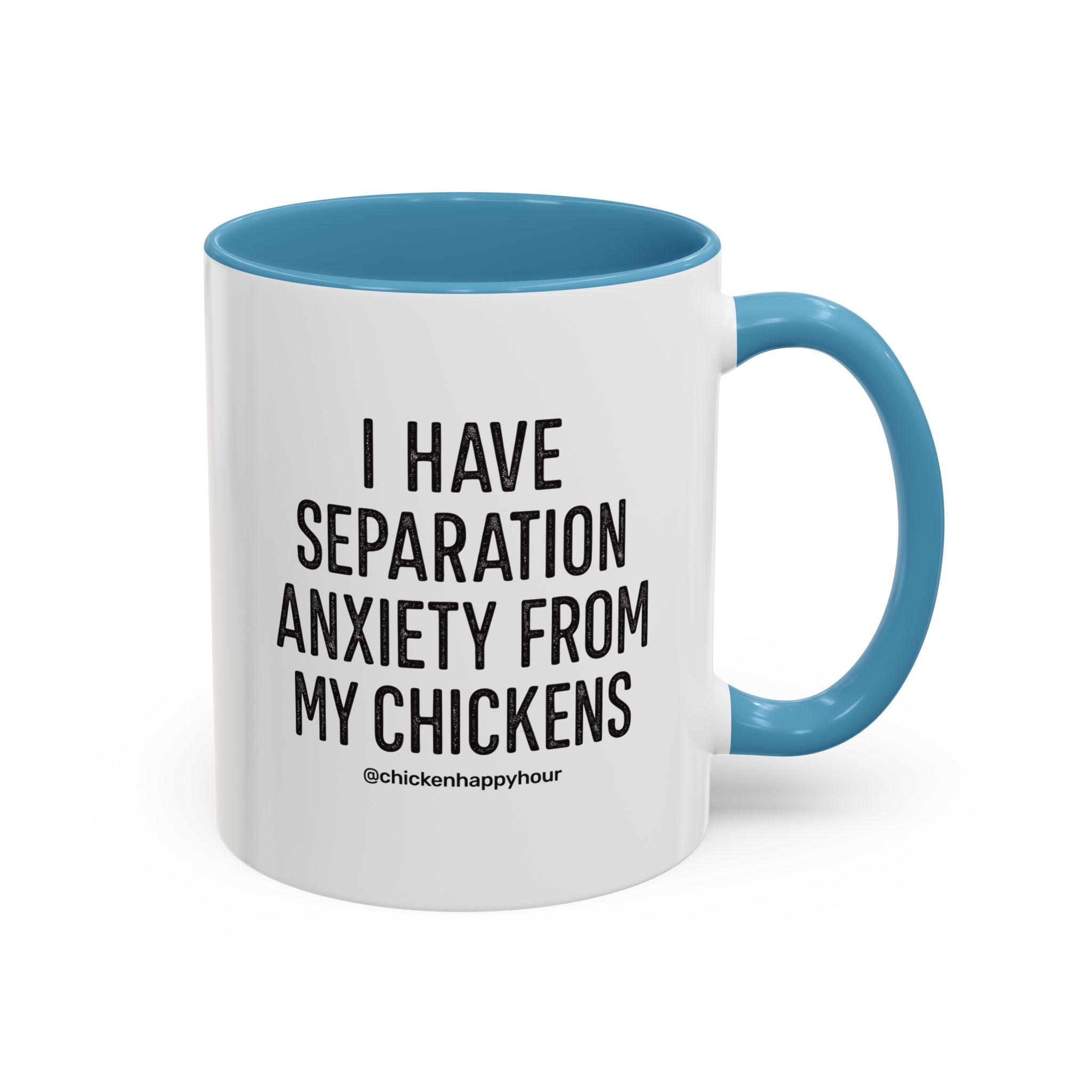 I Have Separation Anxiety From My Chickens Coffee Mug