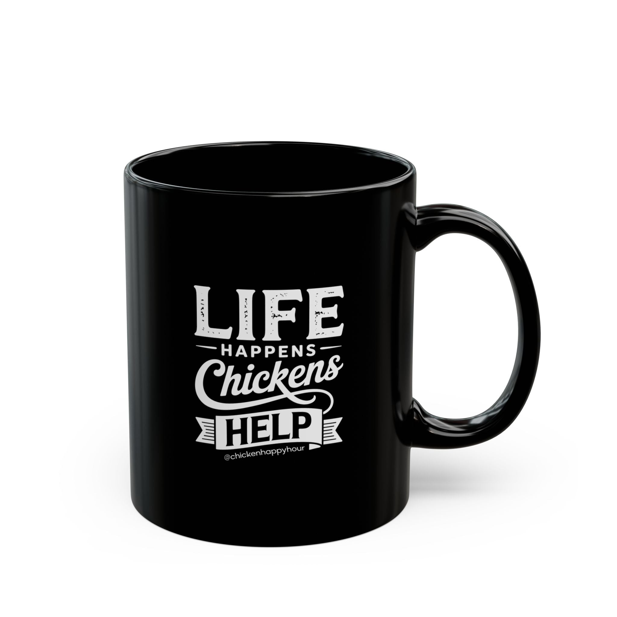 Life Happens Chickens Help Coffee Mug