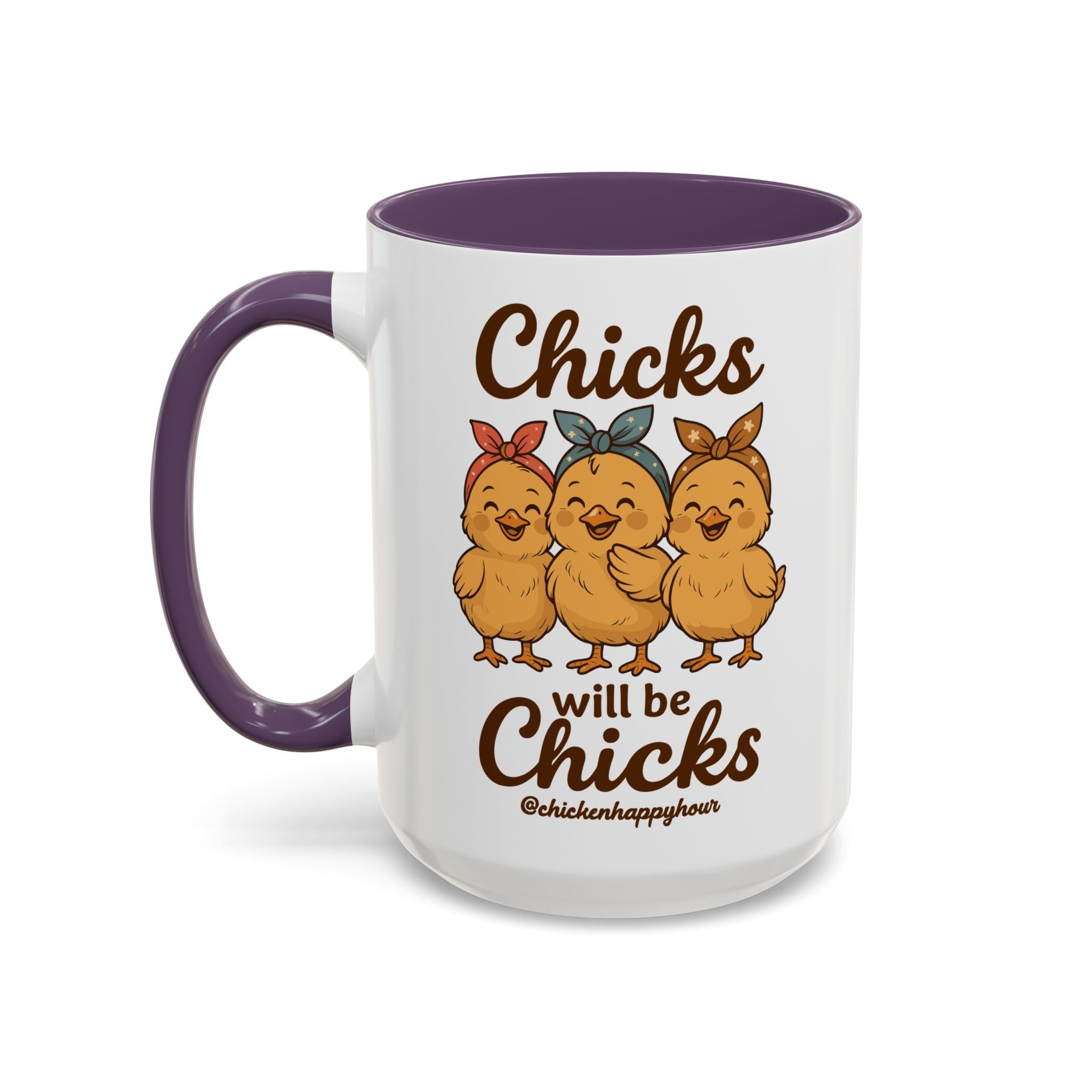 Chicks Will Be Chicks Coffee Mug
