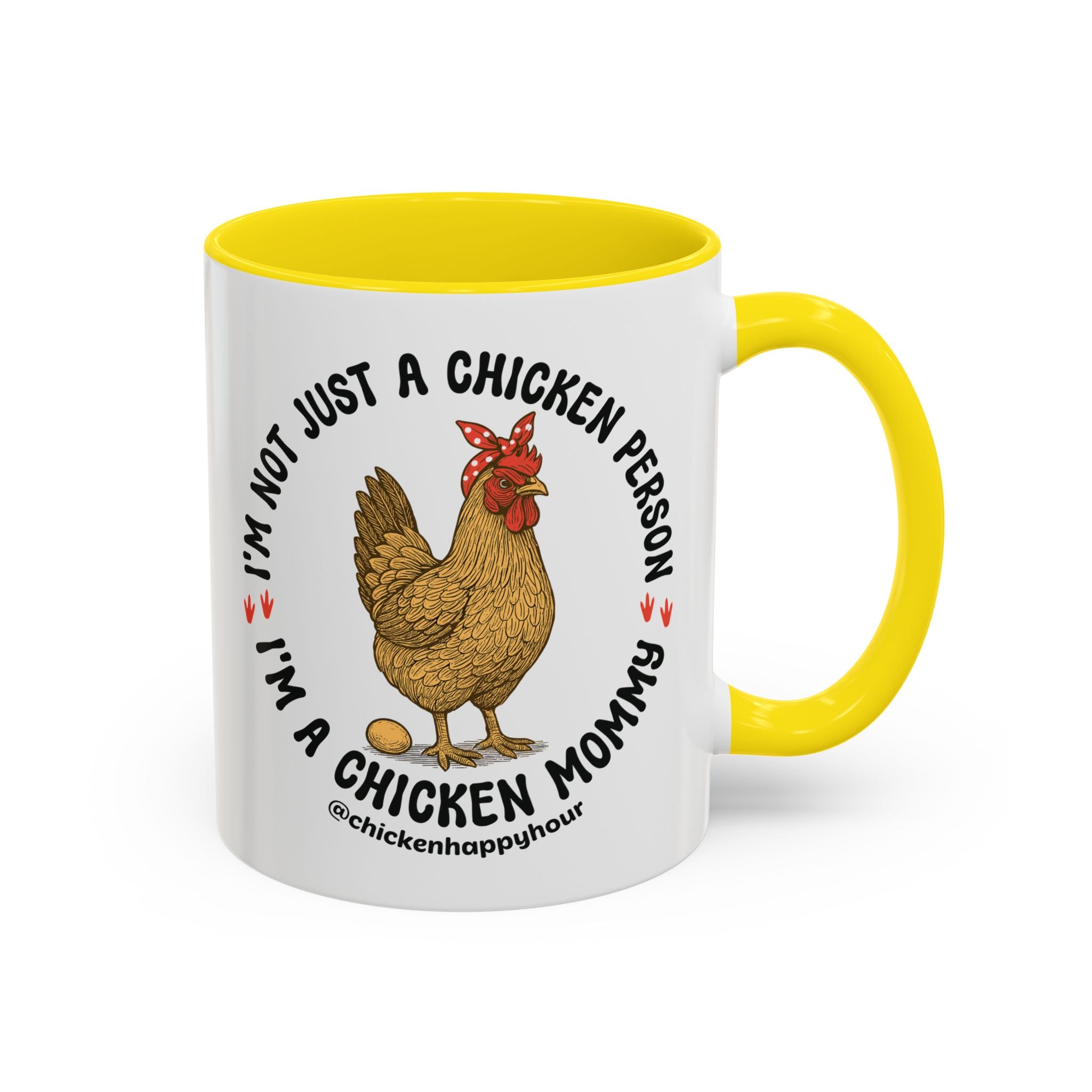 I'm Not Just a Chicken Person, I'm a Chicken Mommy Coffee Mug