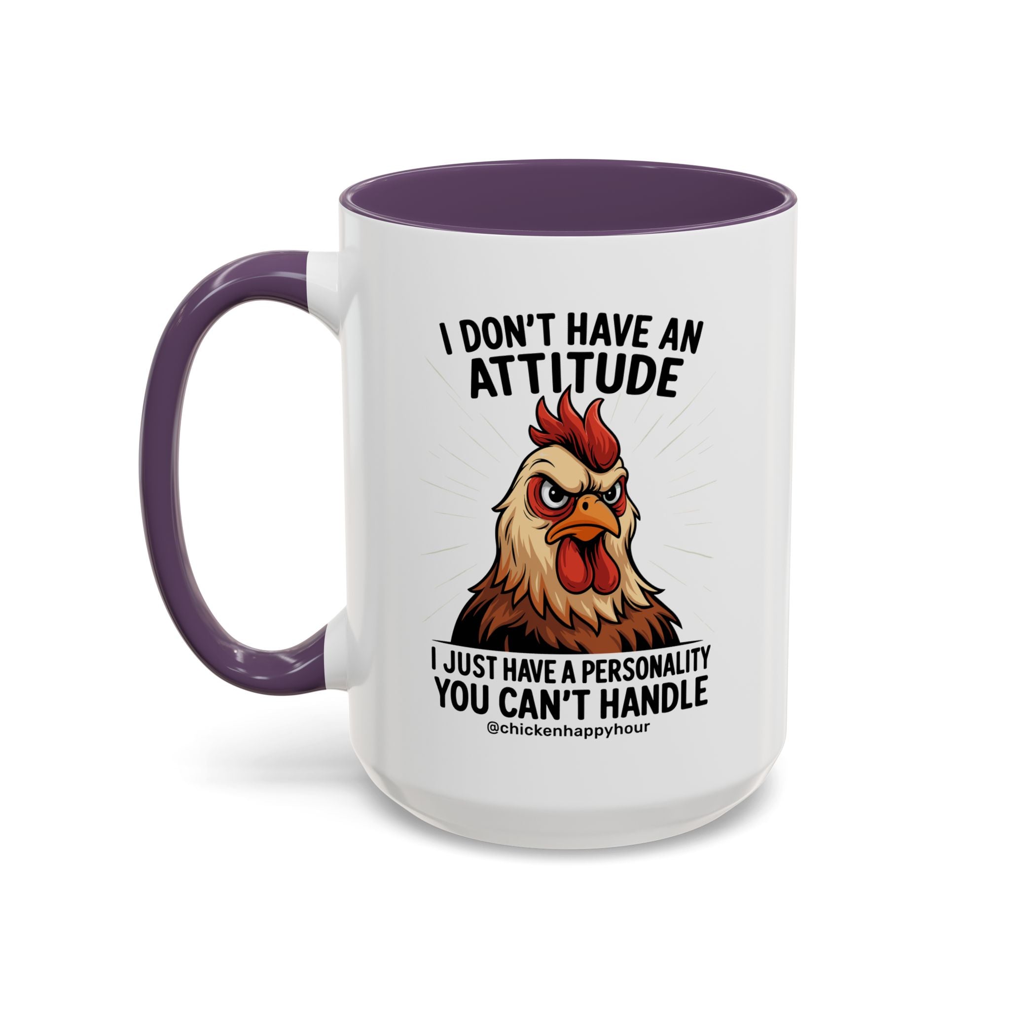I Don't Have An Attitude Coffee Mug