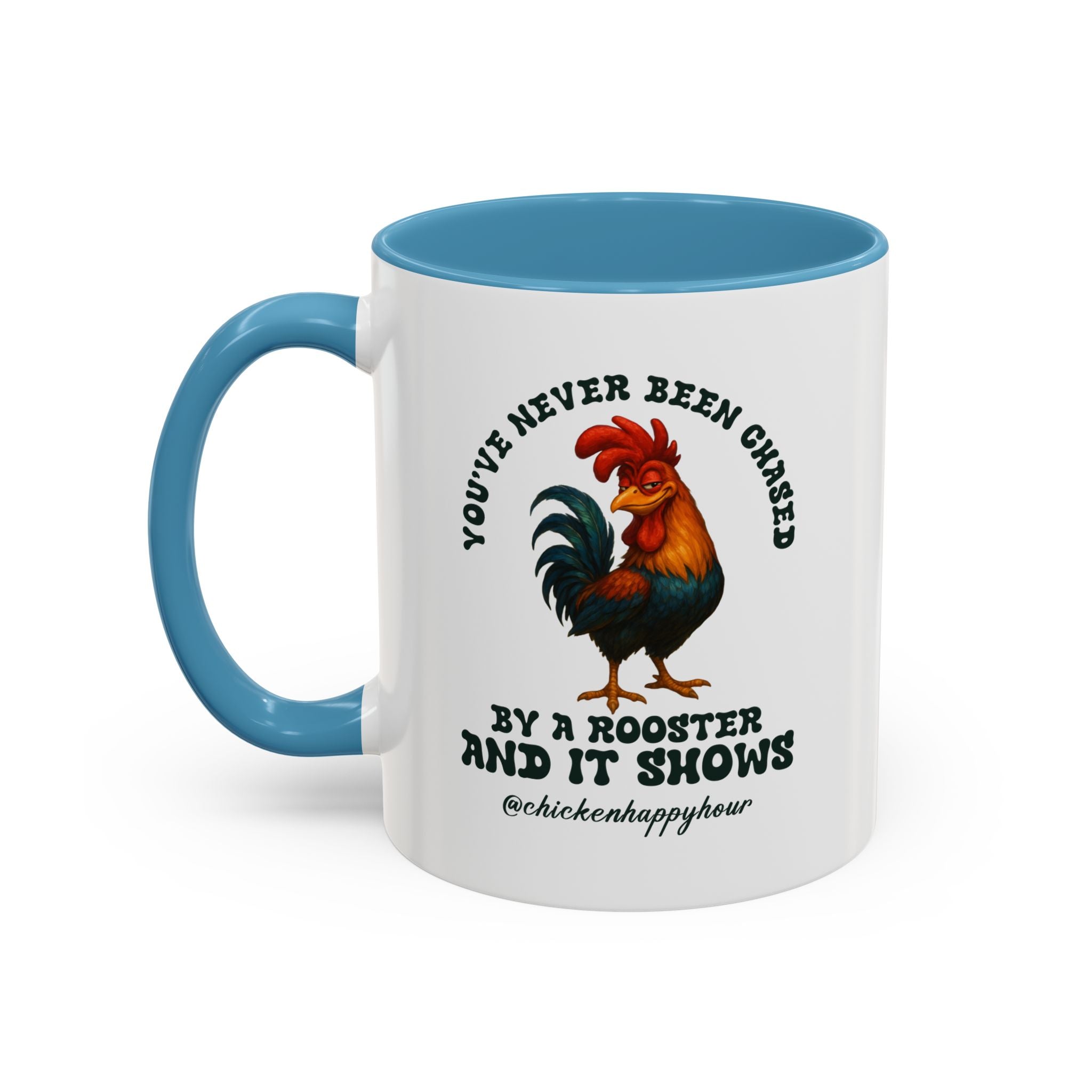 You’ve Never Been Chased by a Rooster Coffee Mug