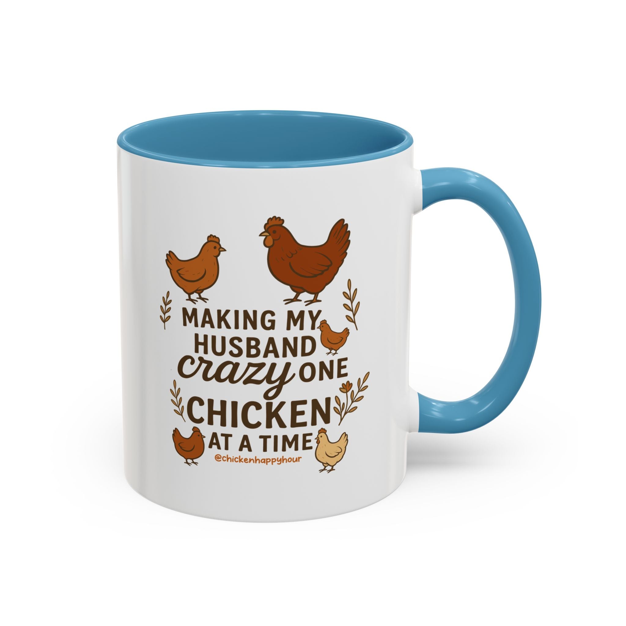 Making My Husband Crazy One Chicken at a Time Coffee Mug