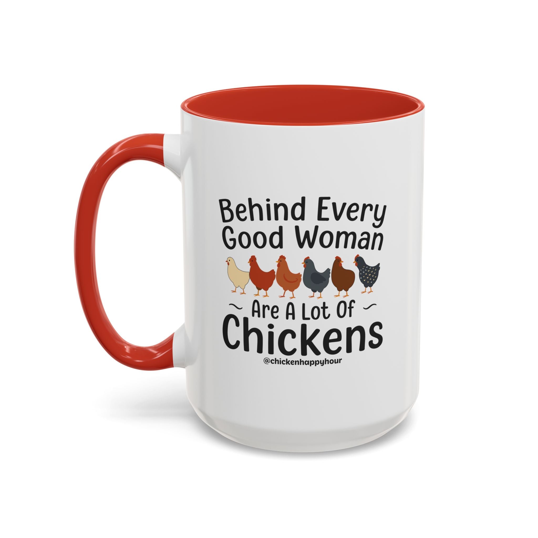 Behind Every Good Woman Are a Lot of Chickens Coffee Mug