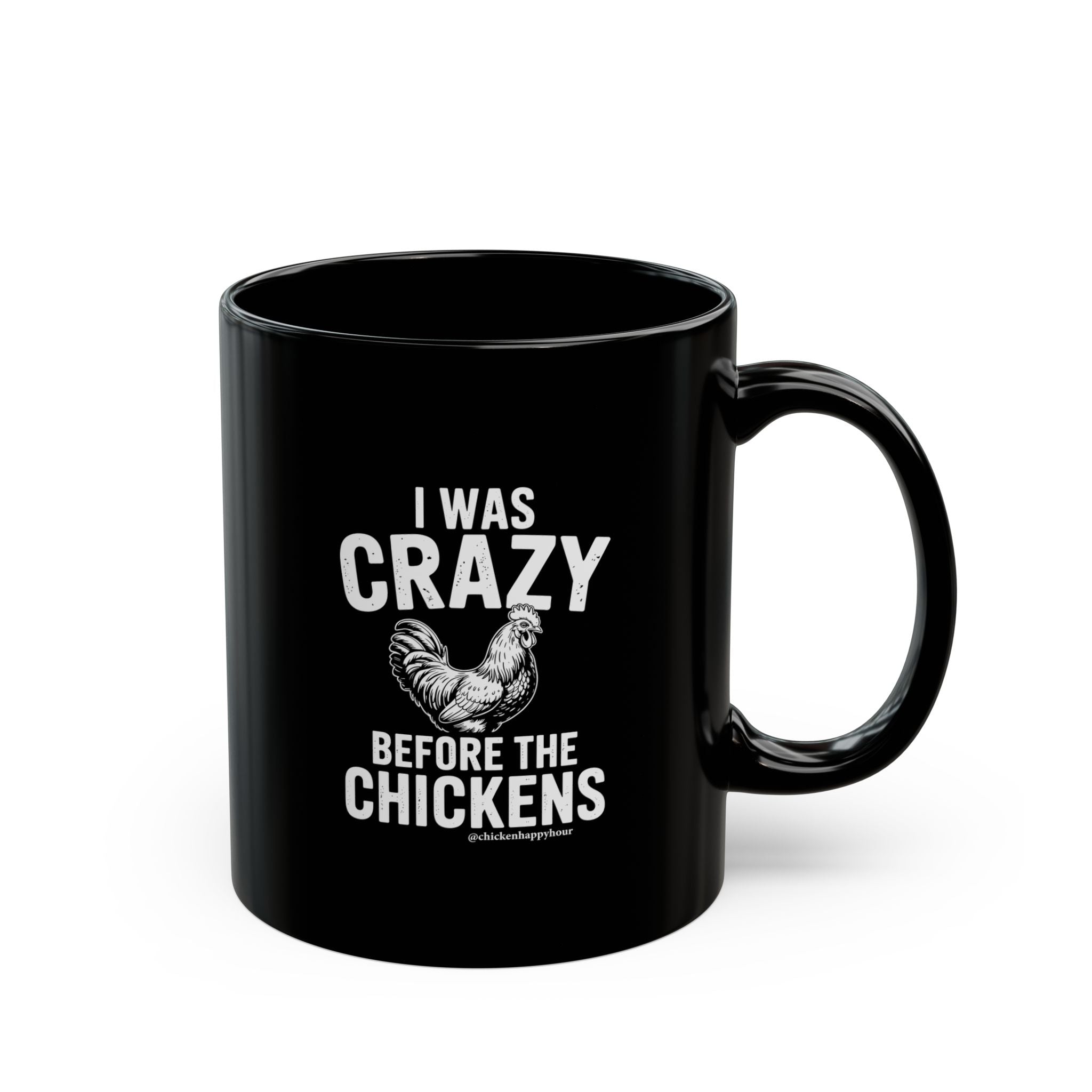 I WAS CRAZY BEFORE THE CHICKENS Coffee Mug
