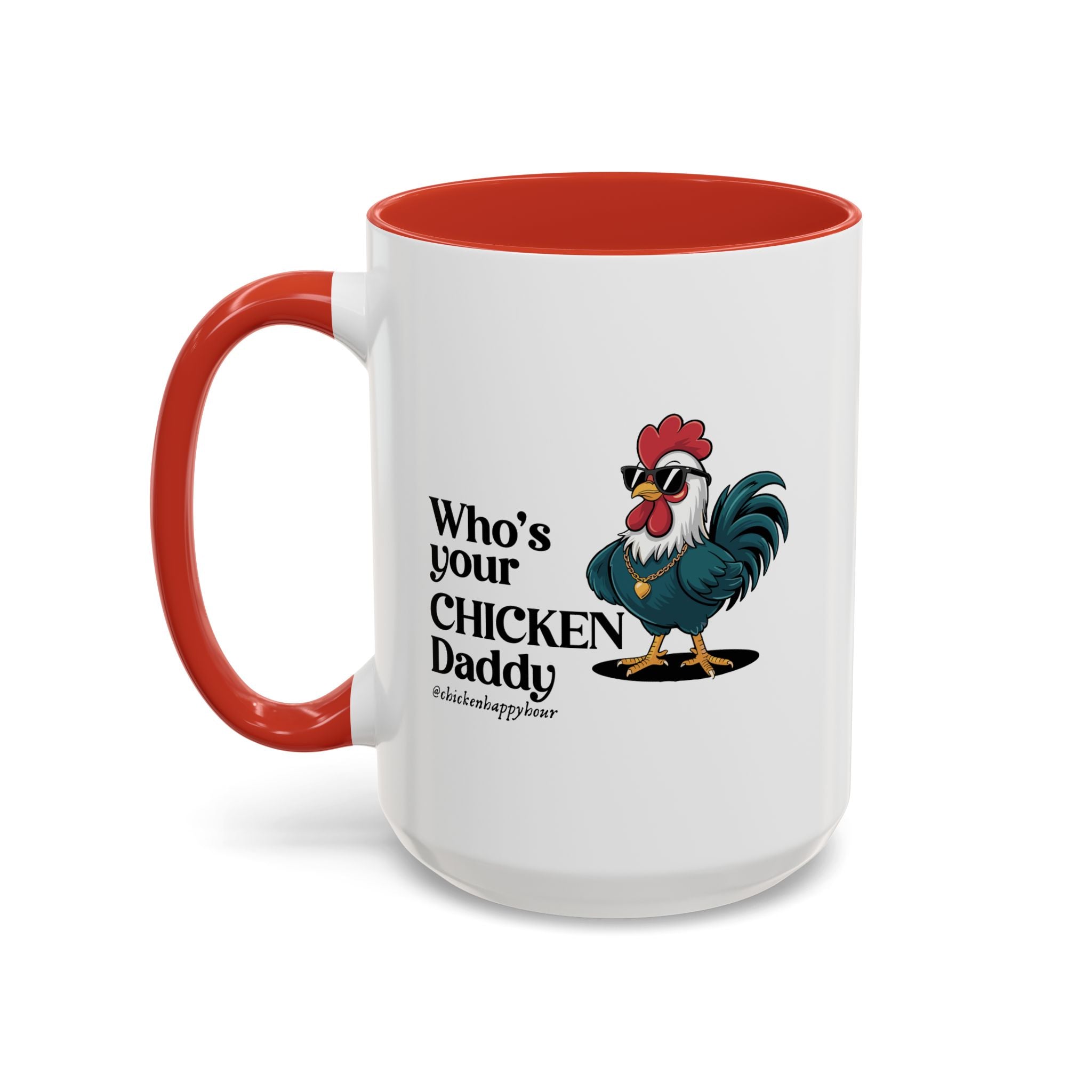 Who’s your Chicken Daddy Coffee Mug