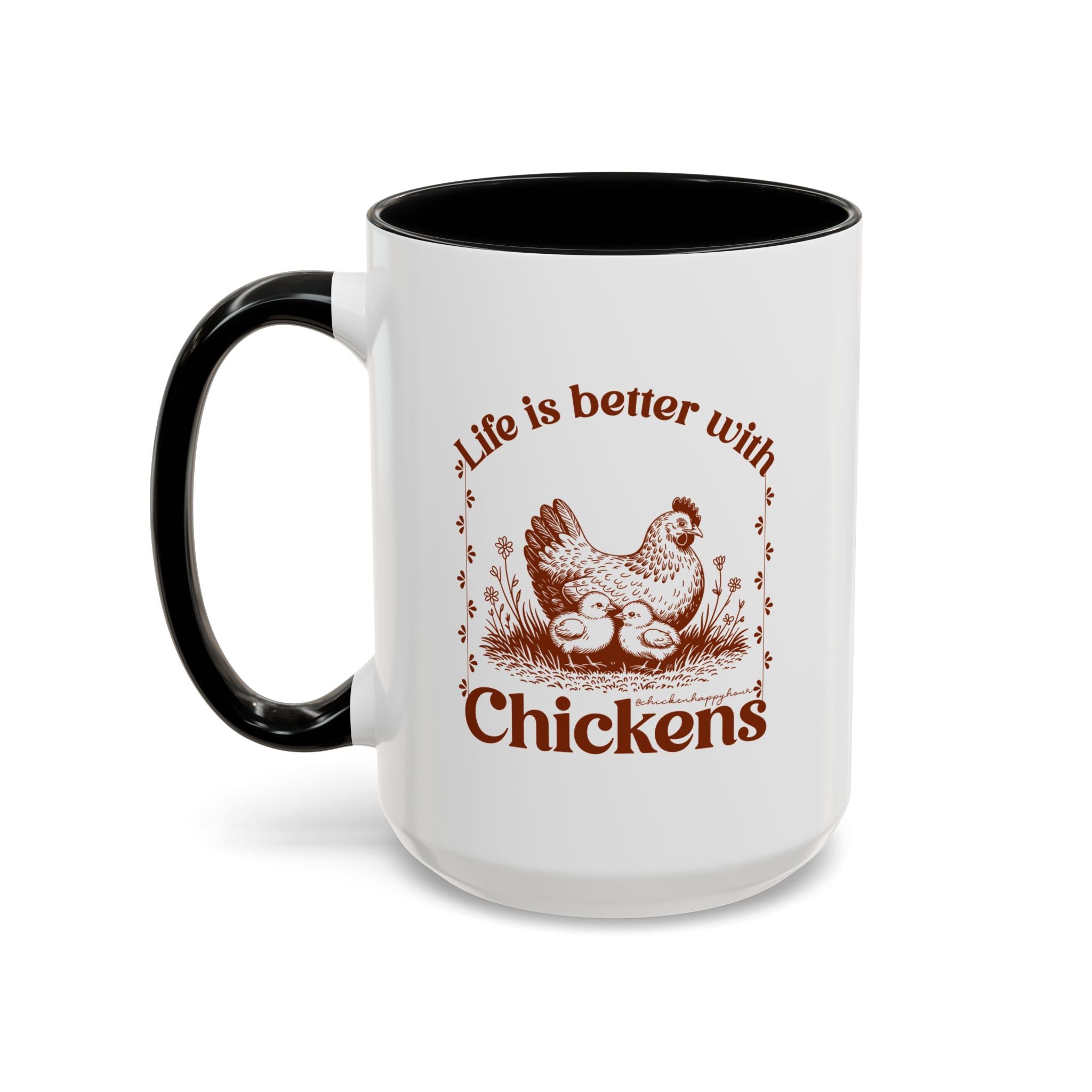 Life Is Better With Chicken Coffee Mug