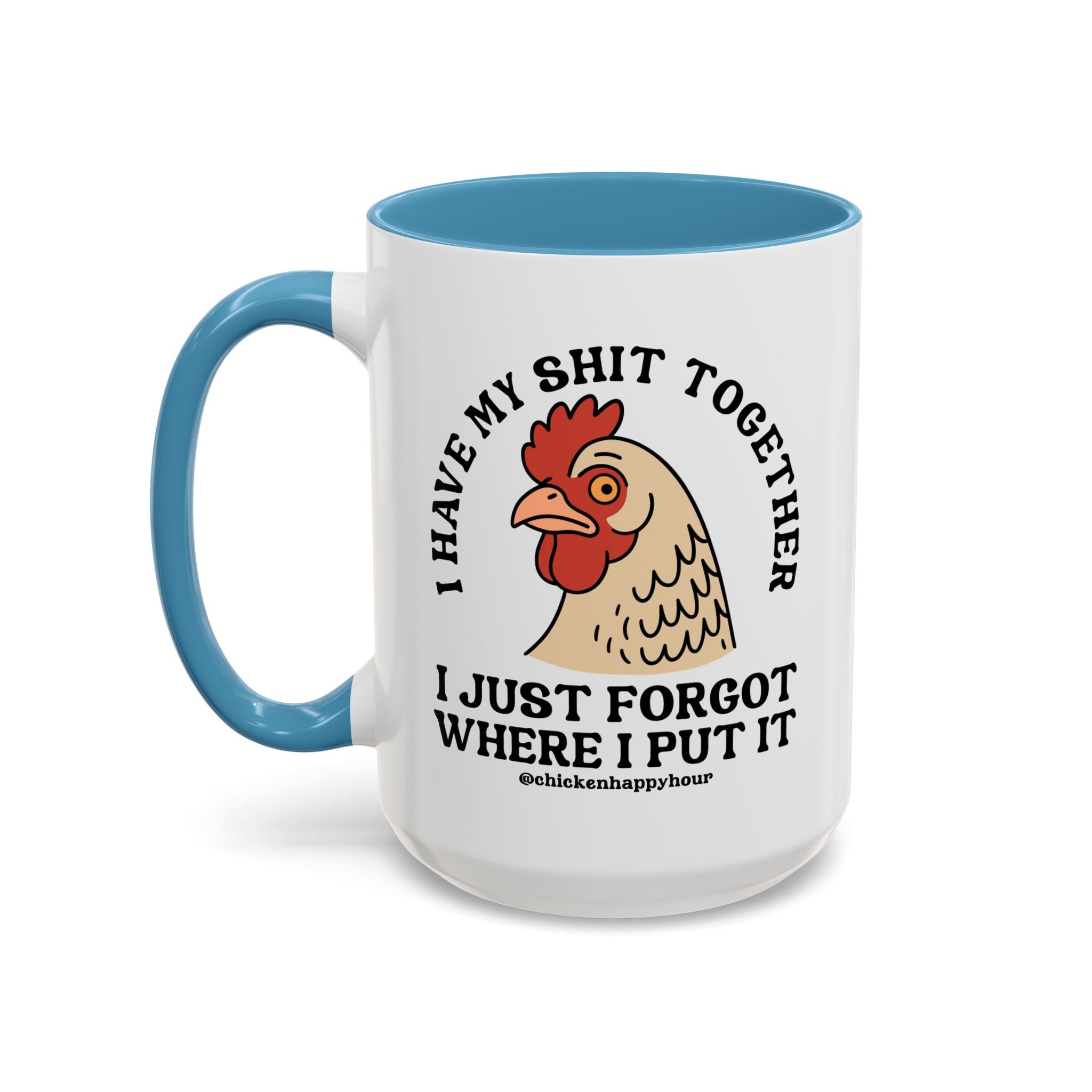I Have My Shit Together Coffee Mug