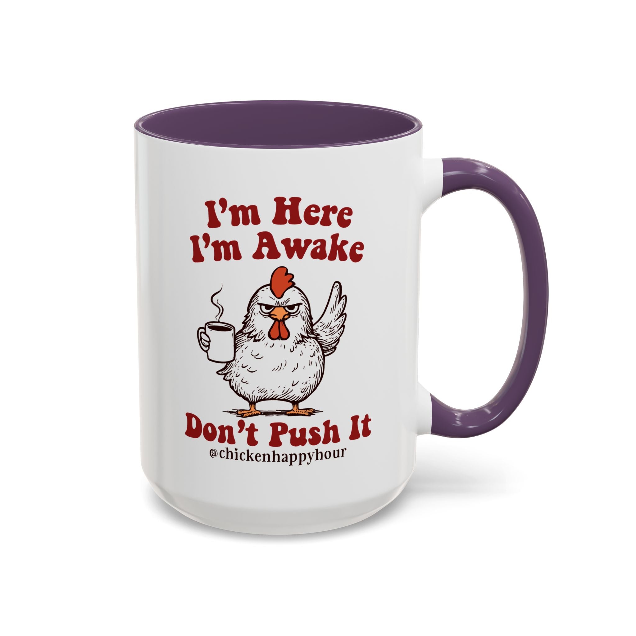 I'm Here I'm Awake Don't Push It Coffee Mug