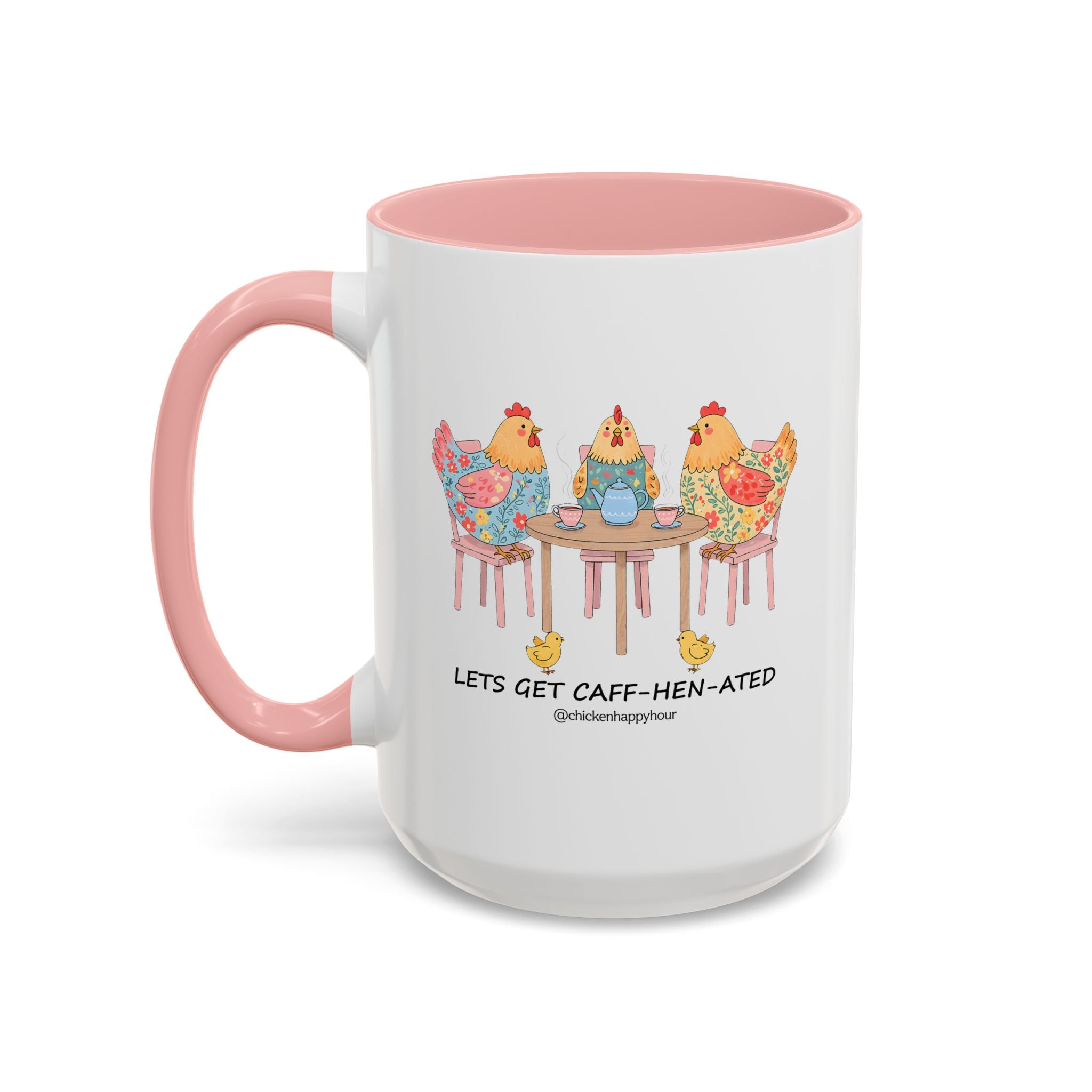Lets Get Caff Hen Ated Coffee Mug