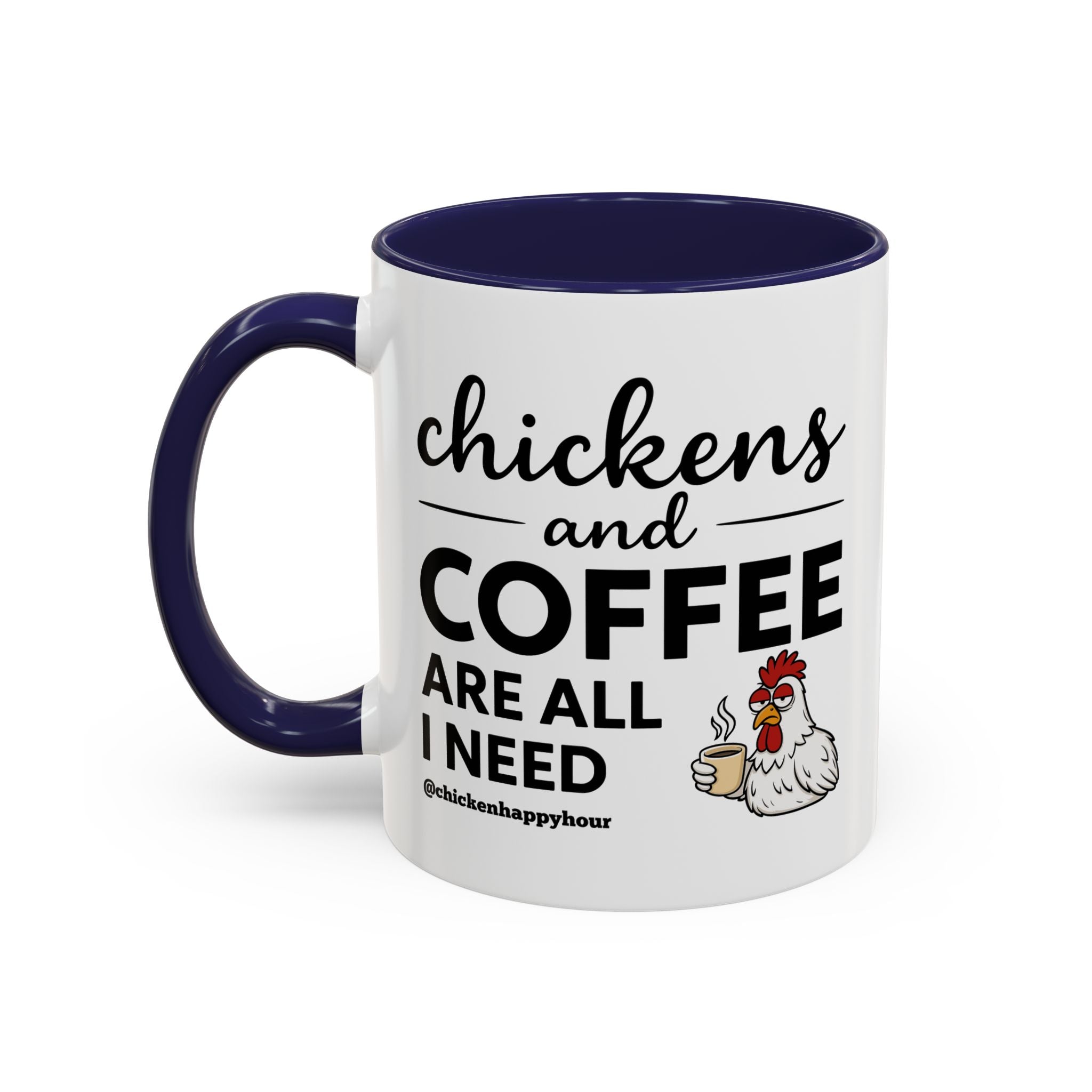 Chickens and Coffee are All I Need Coffee Mug