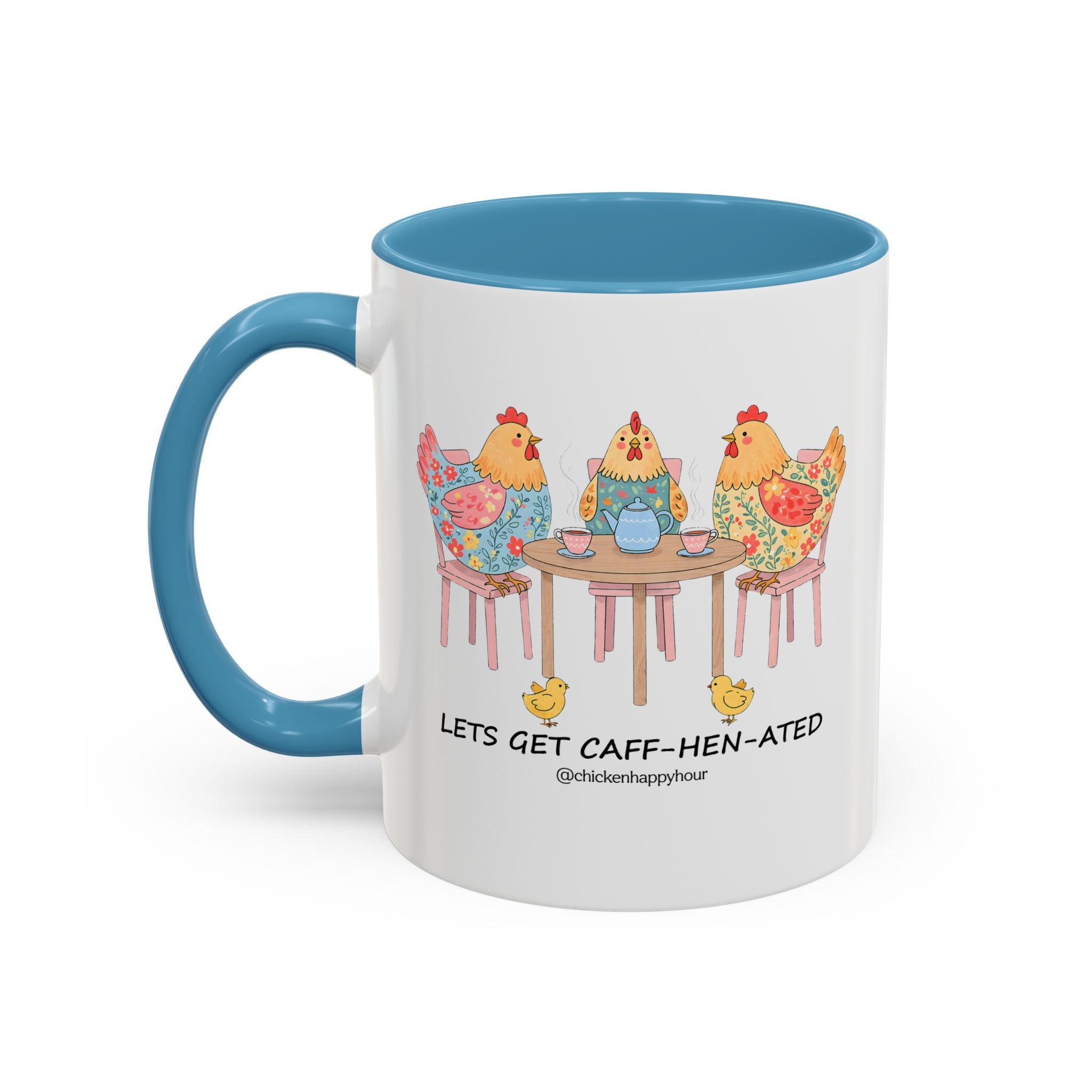 Lets Get Caff Hen Ated Coffee Mug