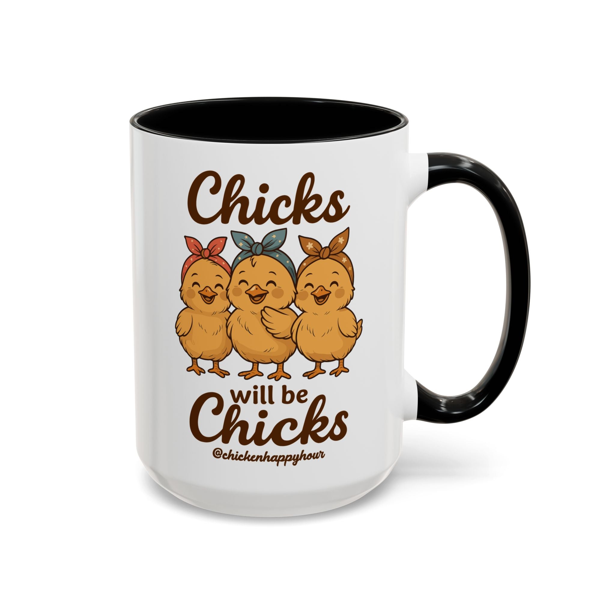 Chicks Will Be Chicks Coffee Mug