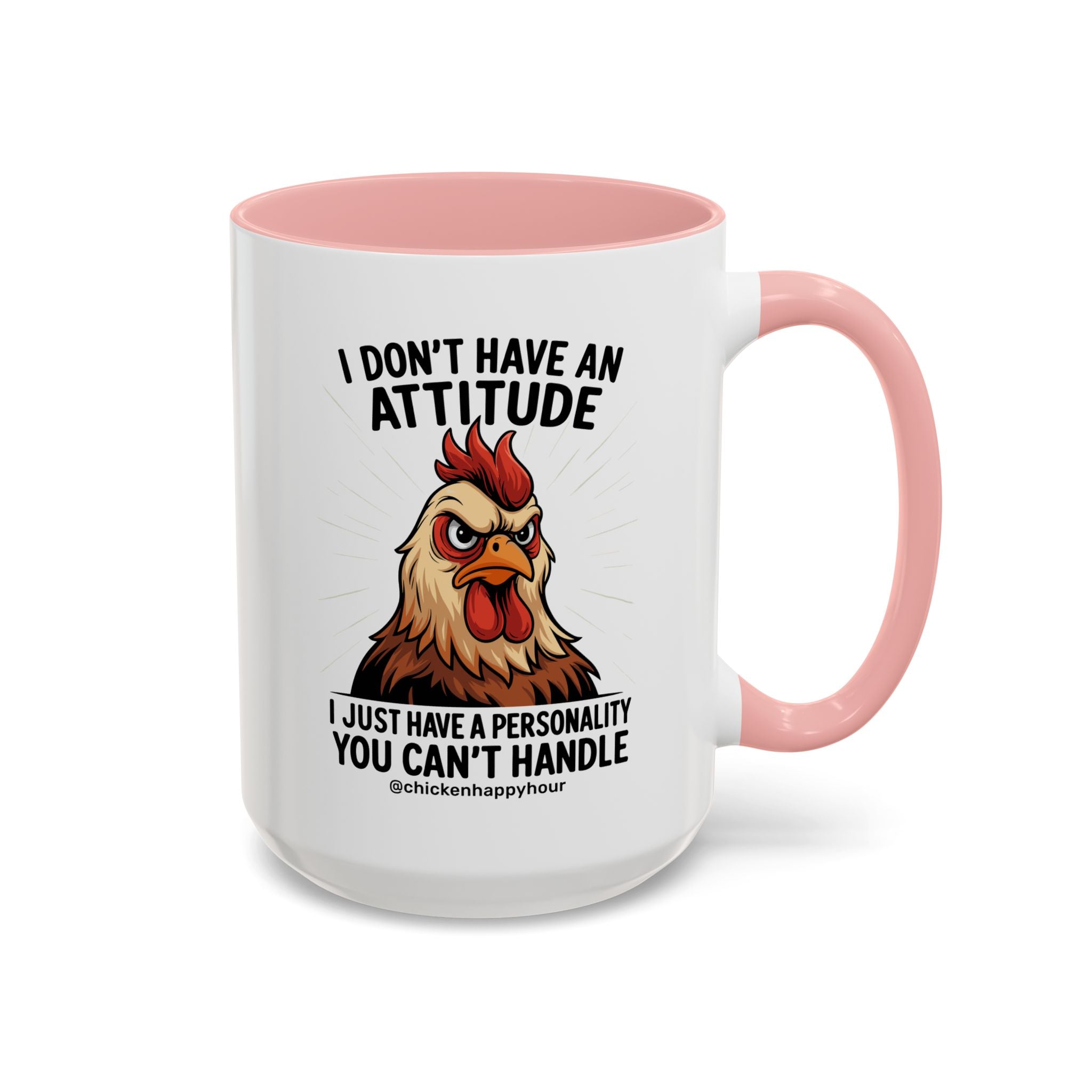 I Don't Have An Attitude Coffee Mug