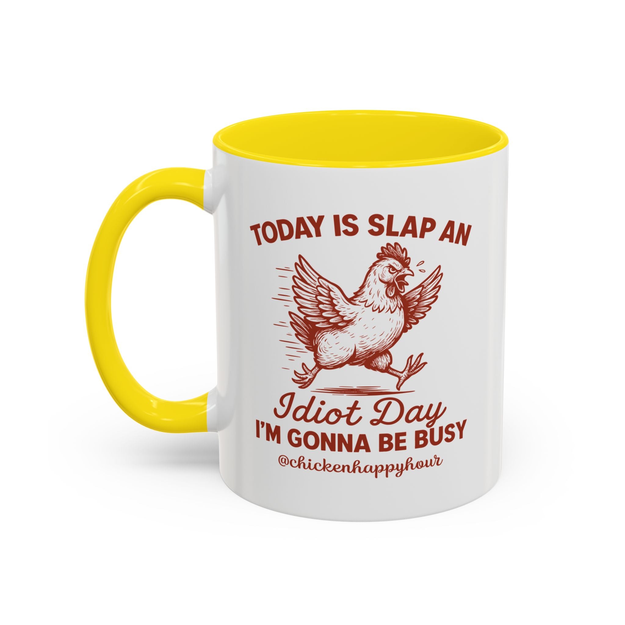 Today Is Slap An Idiot Day I’m Gonna Be Busy Coffee Mug