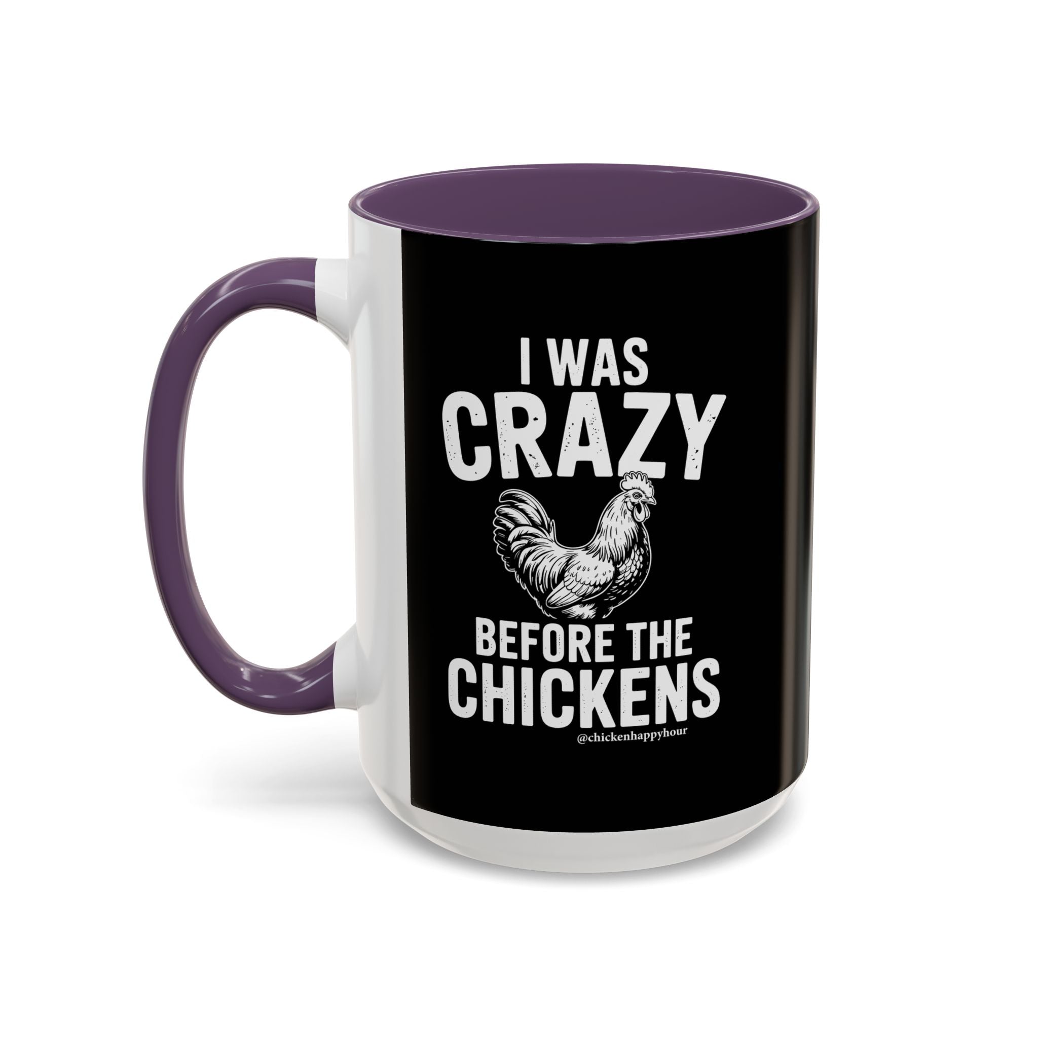 I WAS CRAZY BEFORE THE CHICKENS Coffee Mug