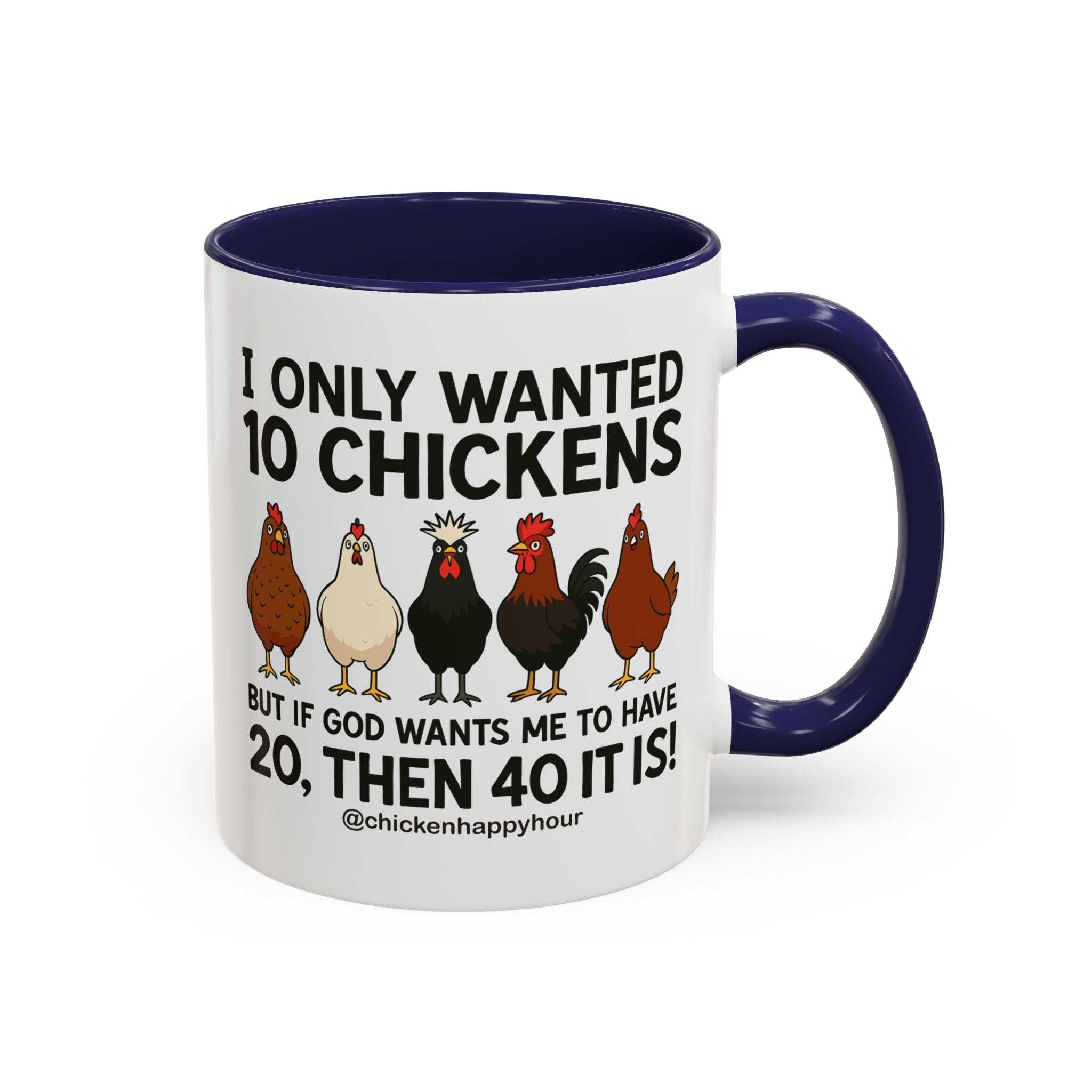 I Only Wanted 10 Chickens Coffee Mug