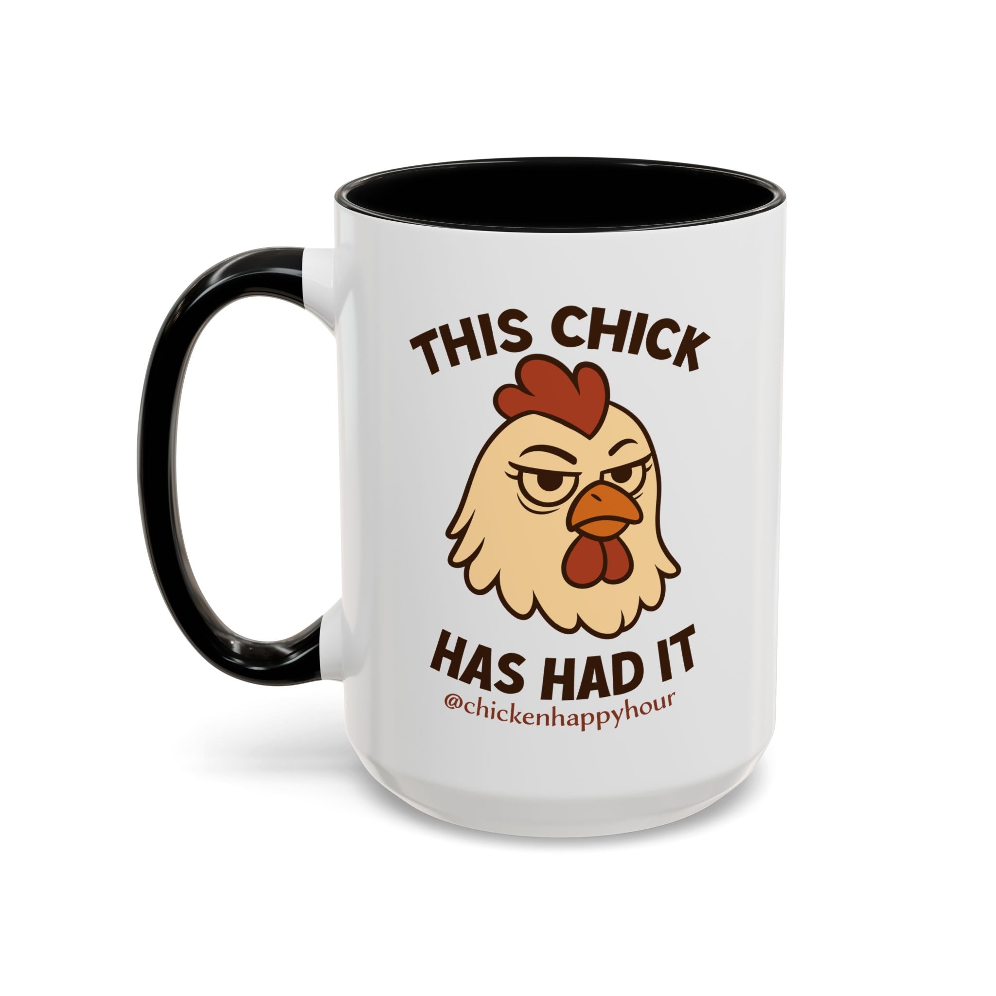 This Chick Has Had It Coffee Mug