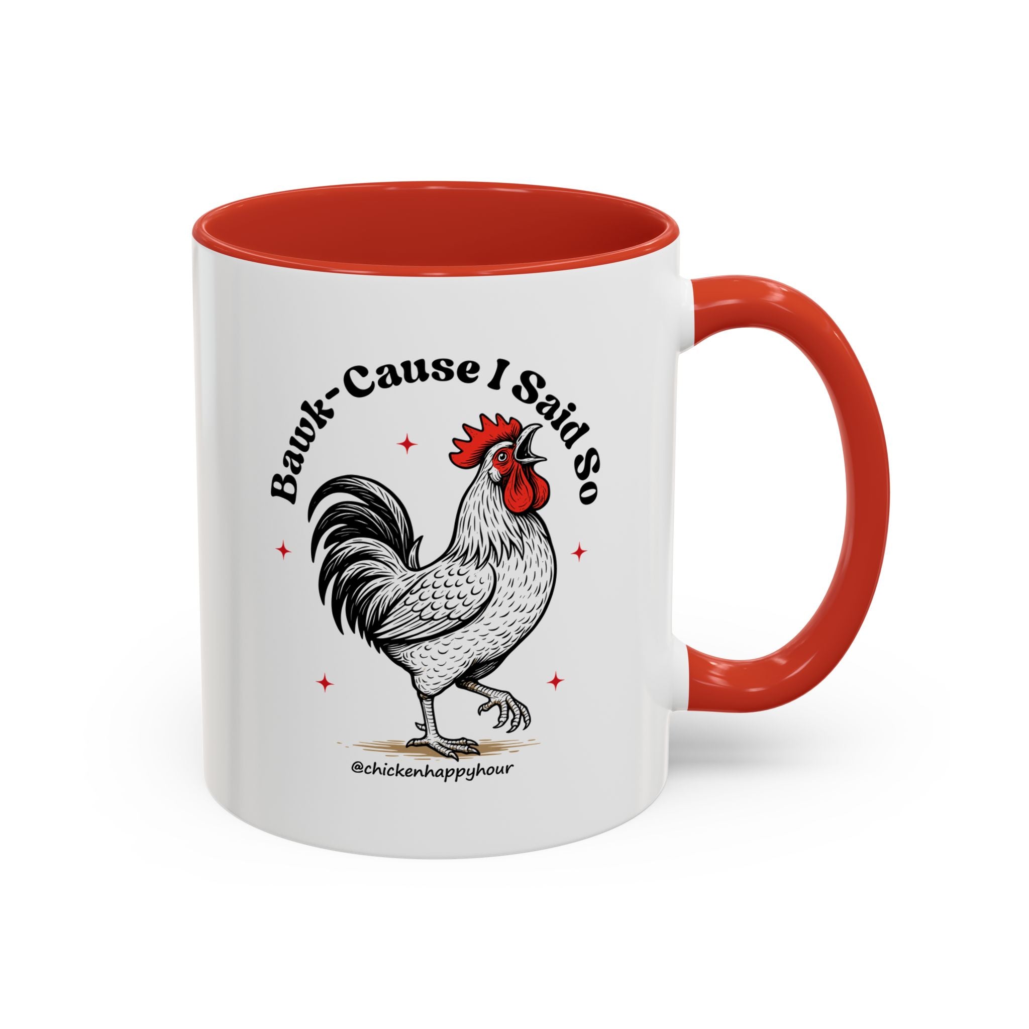 BAWK-CAUSE I Said So Coffee Mug