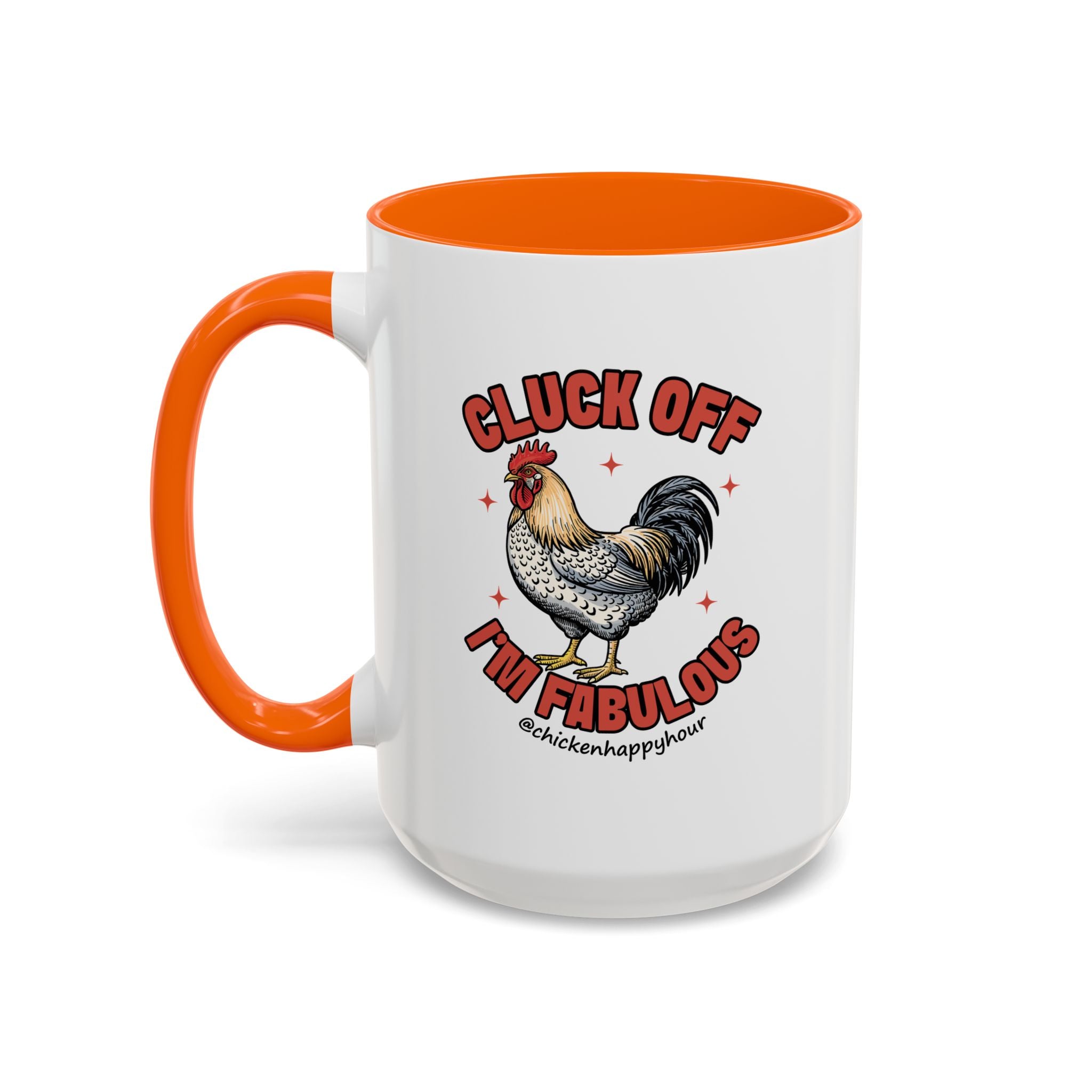 Cluck Off… I’m Fabulous Coffee Mug