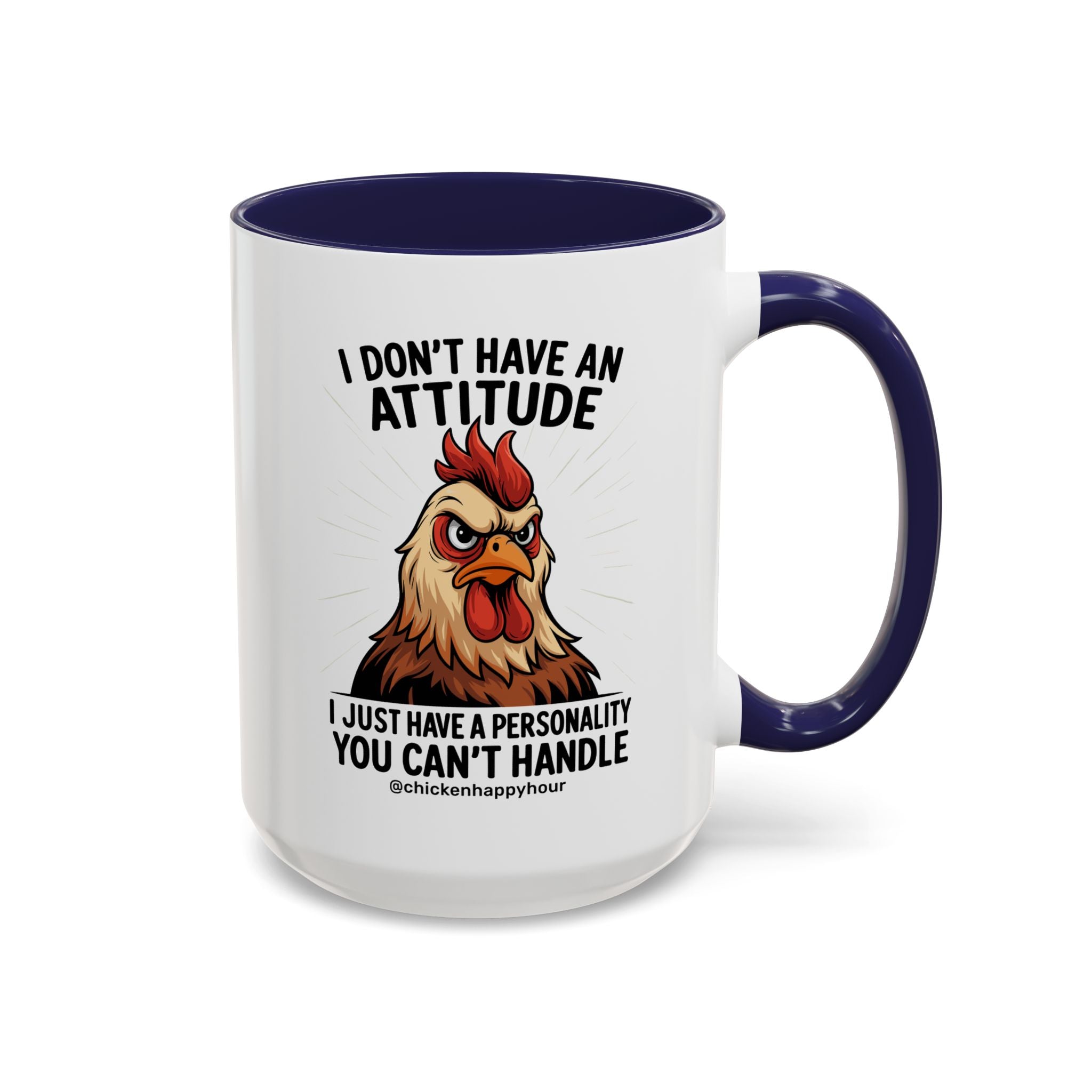 I Don't Have An Attitude Coffee Mug
