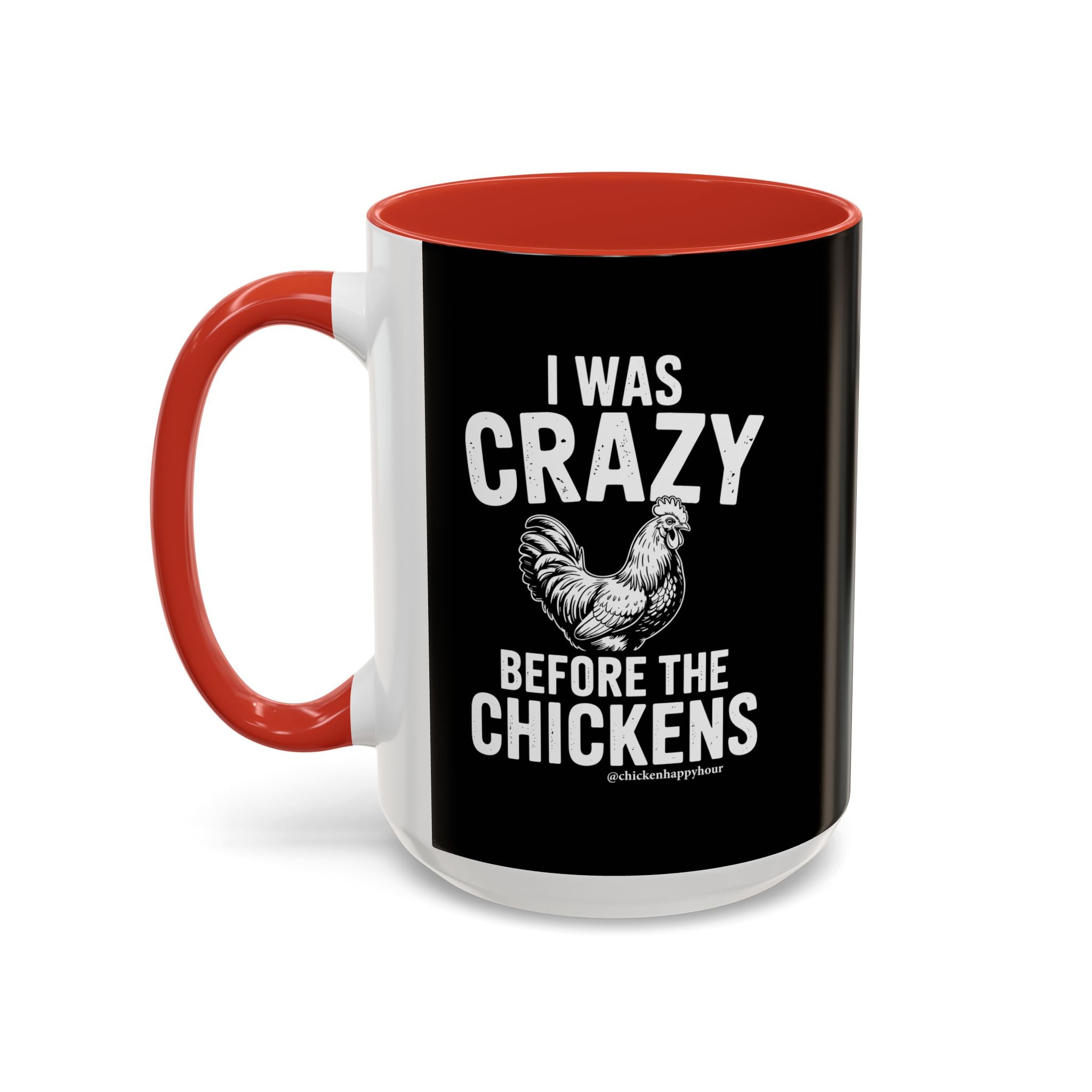 I WAS CRAZY BEFORE THE CHICKENS Coffee Mug