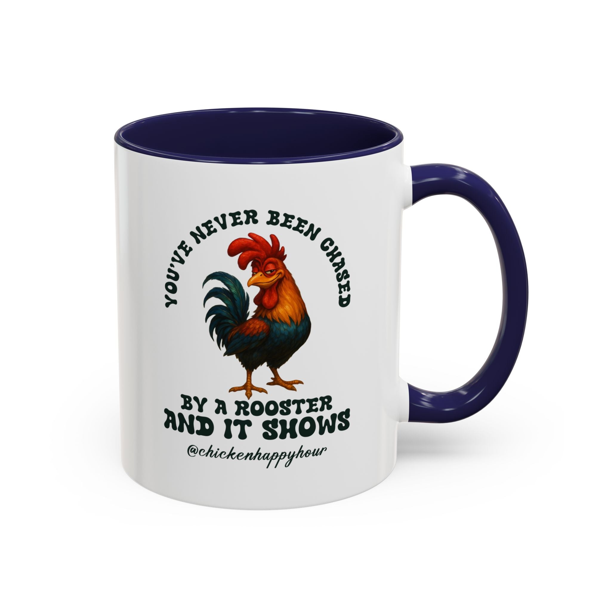 You’ve Never Been Chased by a Rooster Coffee Mug