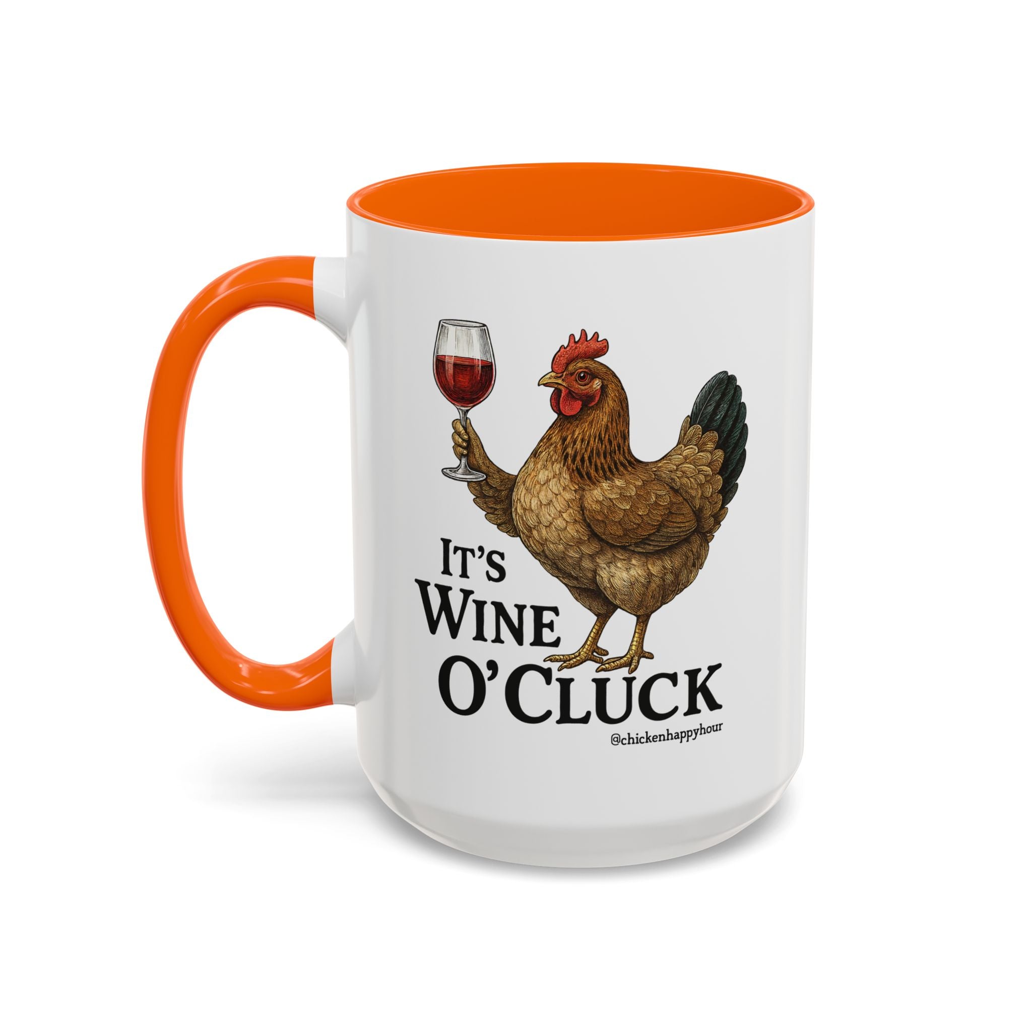 It’s Wine O’ Cluck Accent Coffee Mug