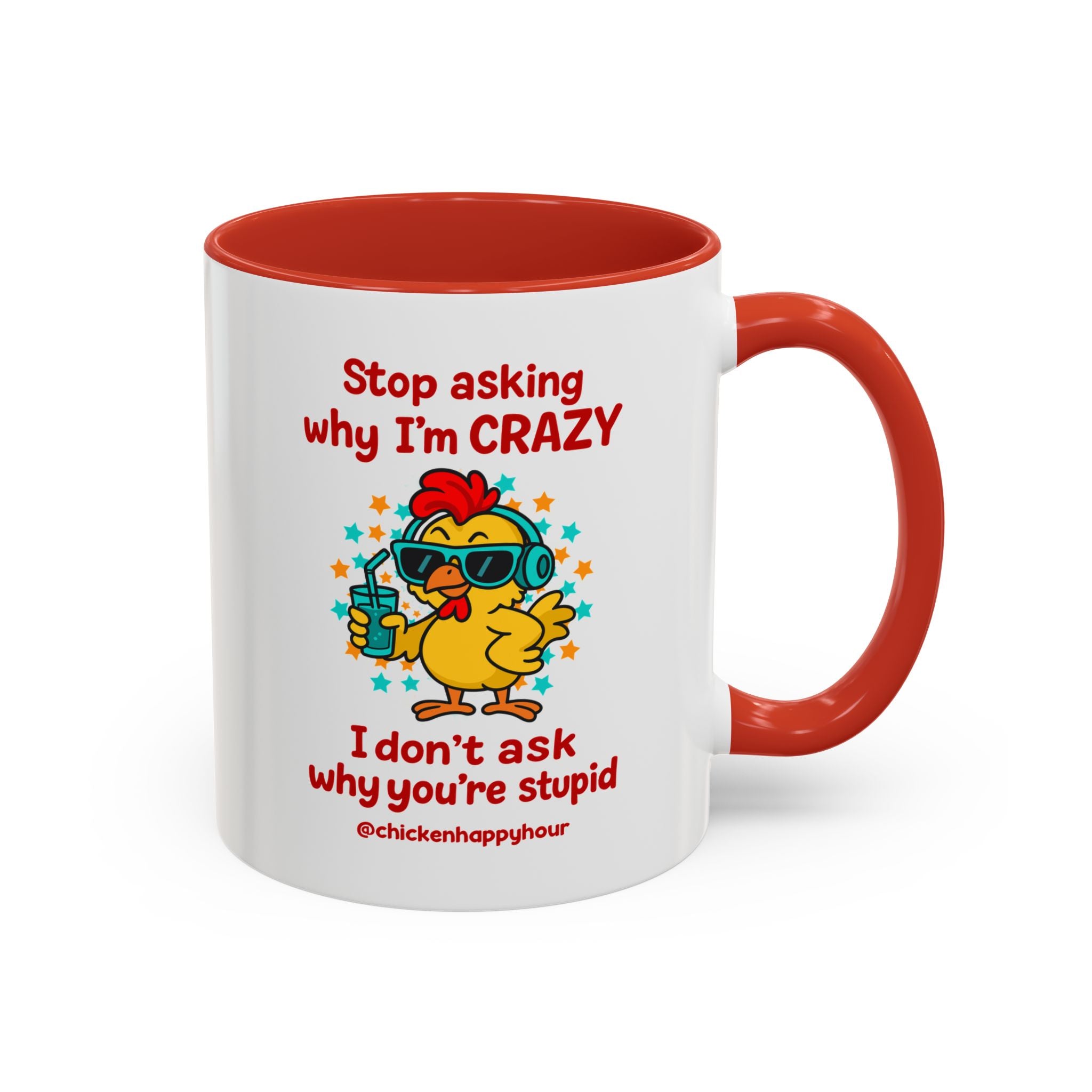 Stop Asking Why I'm Crazy Coffee Mug