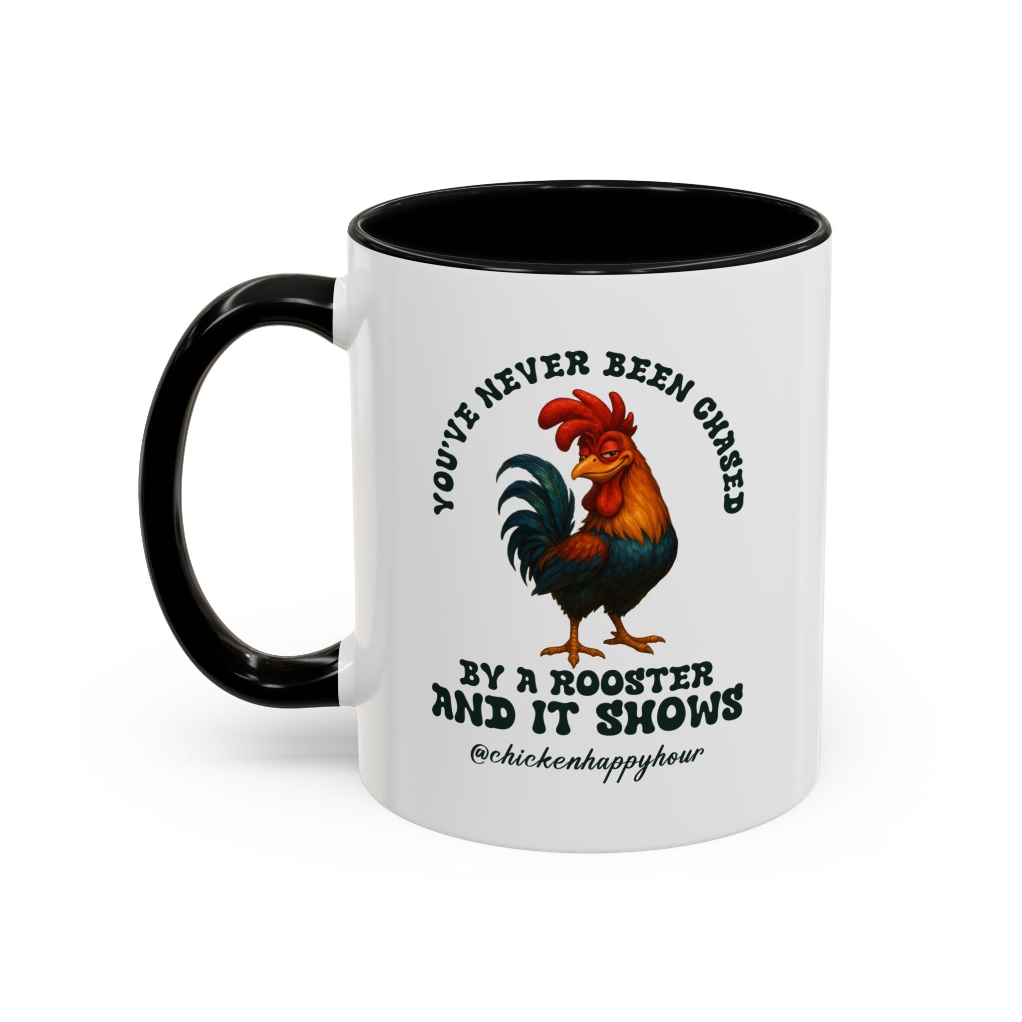 You’ve Never Been Chased by a Rooster Coffee Mug