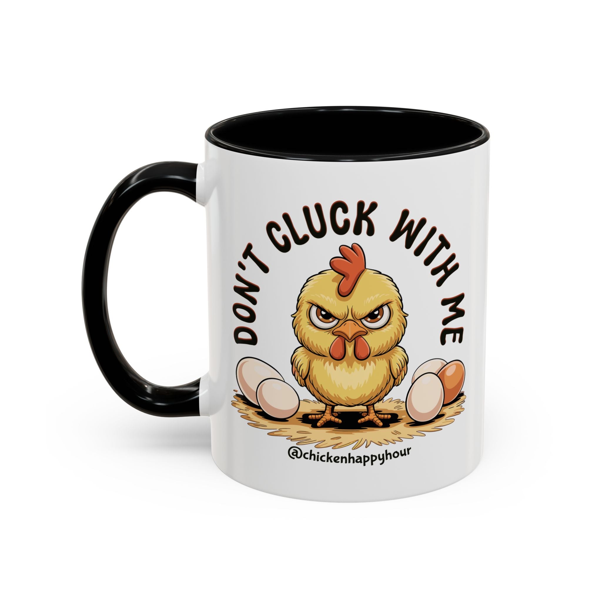 Don't Cluck With Me Coffee Mug