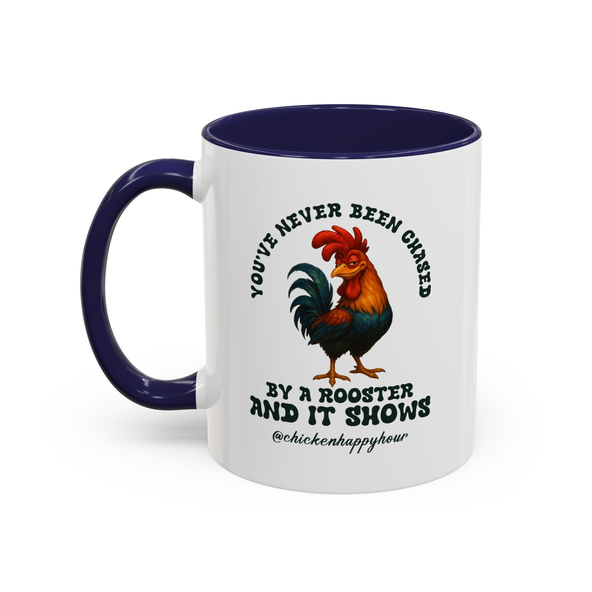 You’ve Never Been Chased by a Rooster Coffee Mug