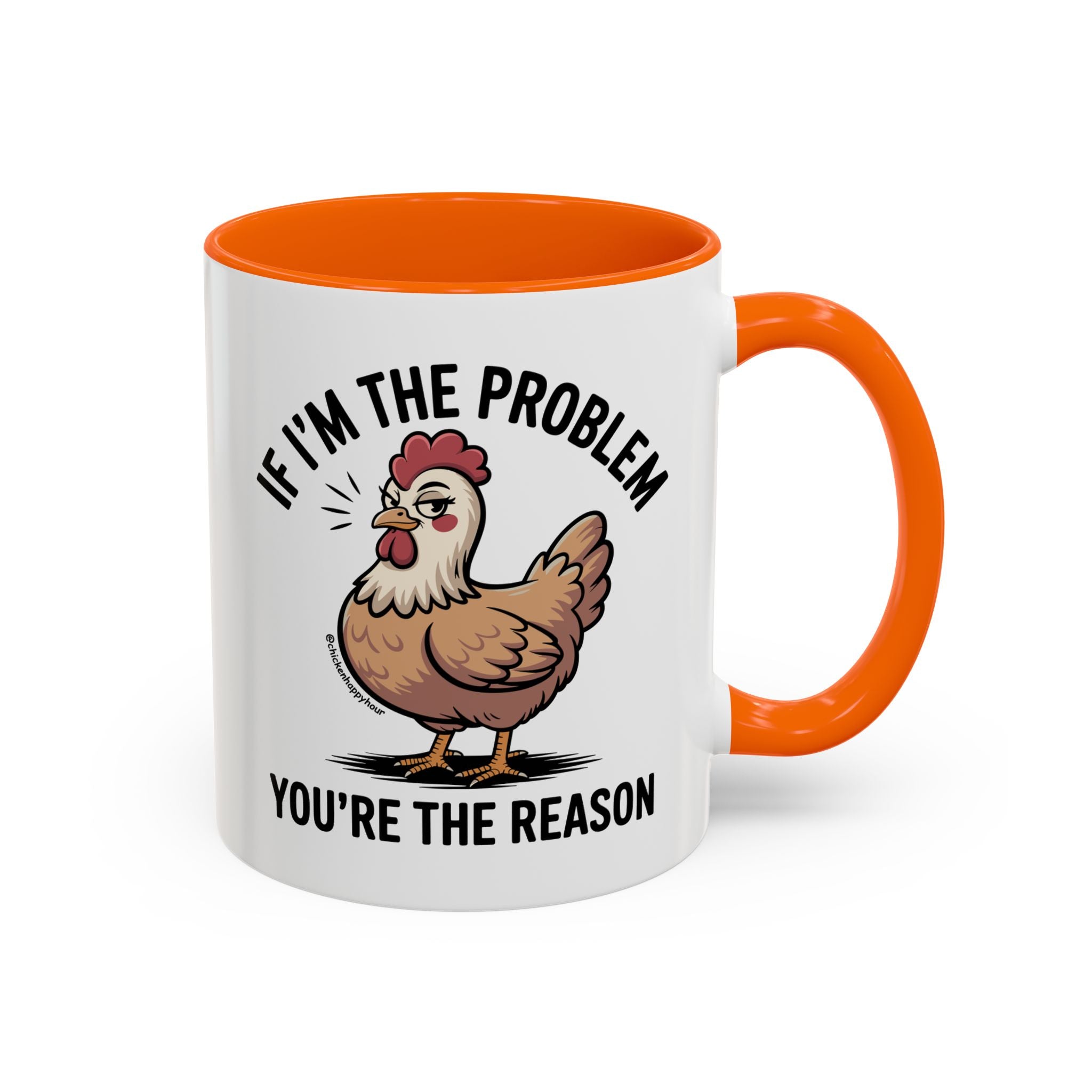 If I'm the Problem You're the Reason Coffee Mug
