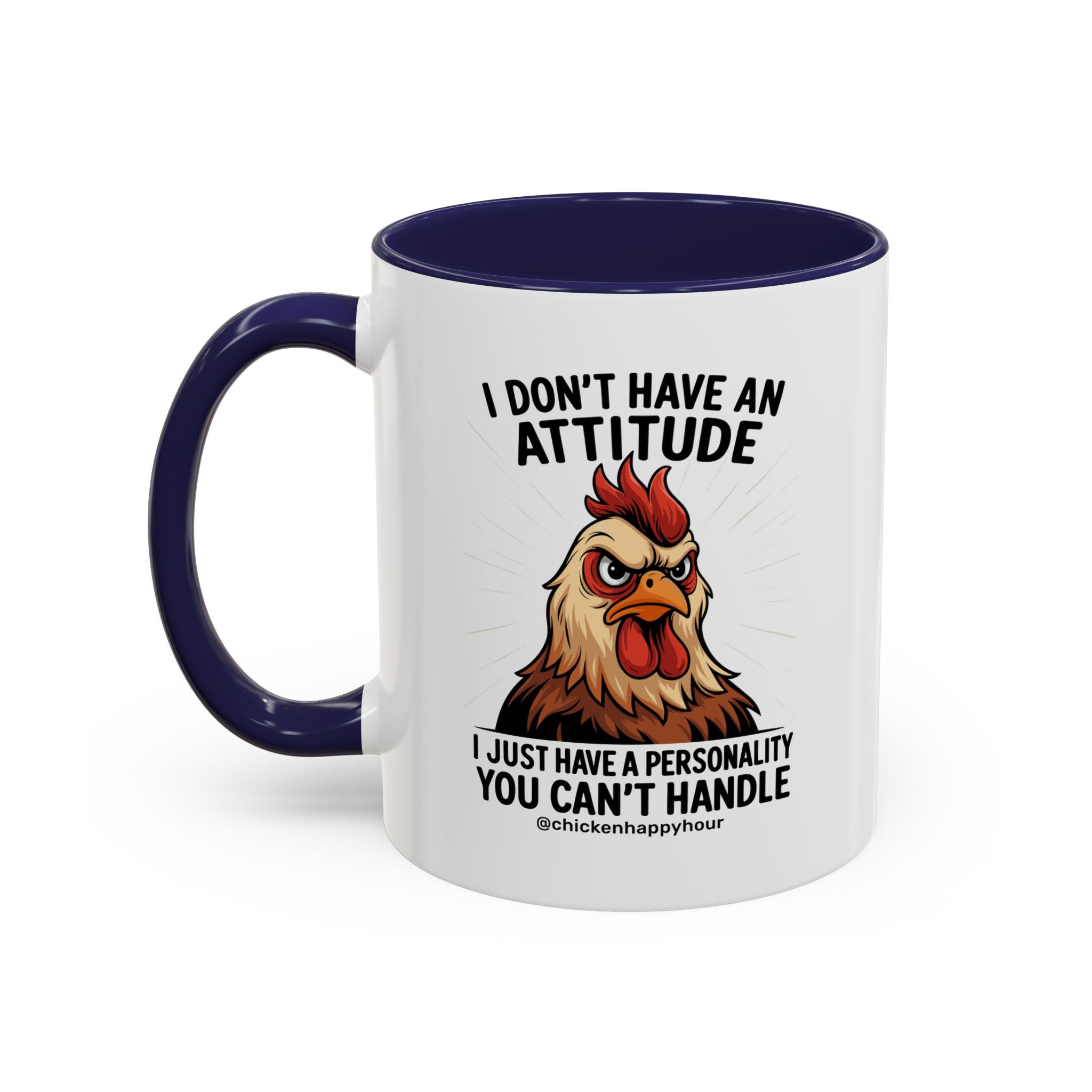 I Don't Have An Attitude Coffee Mug
