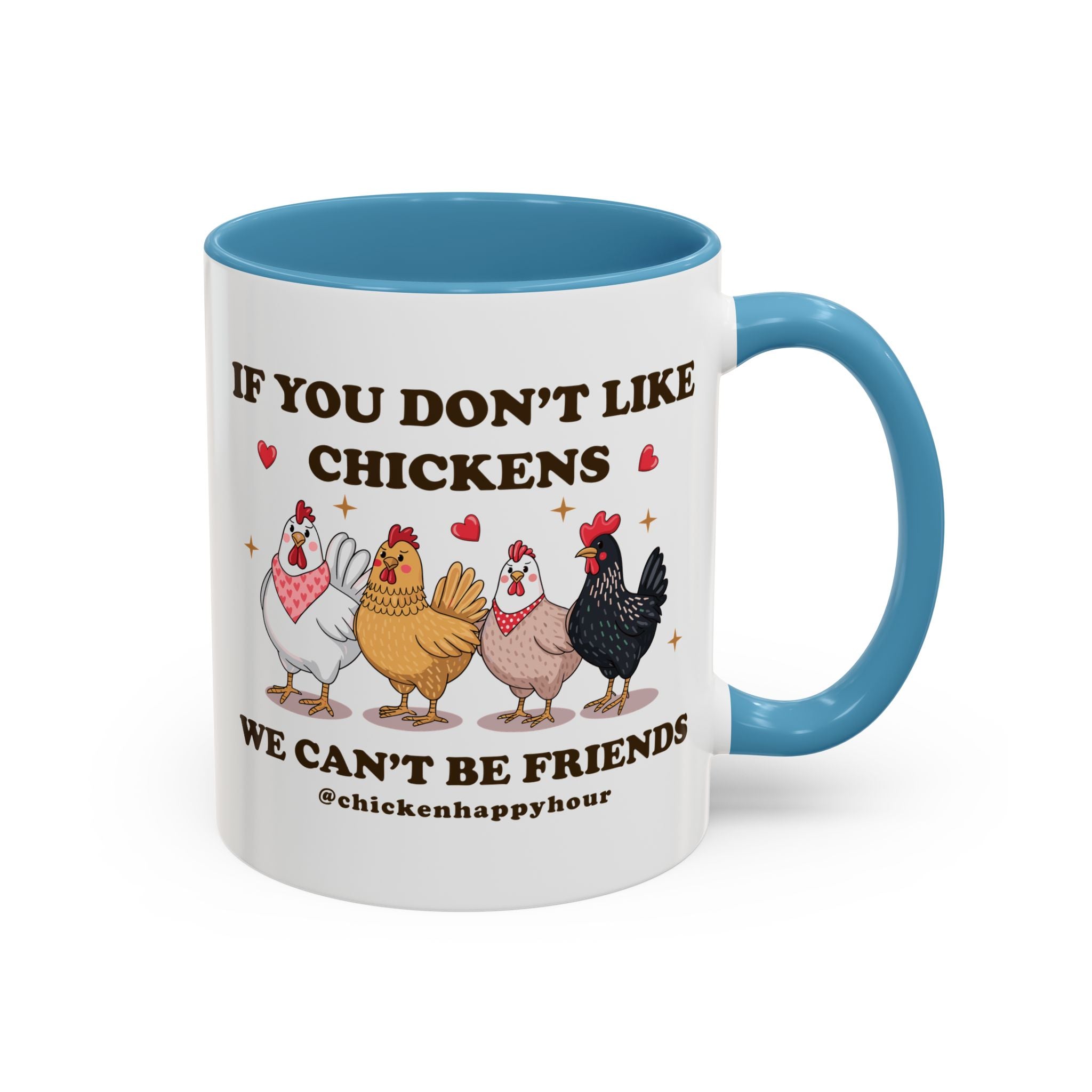 If You Don’t Like Chickens Coffee Mug