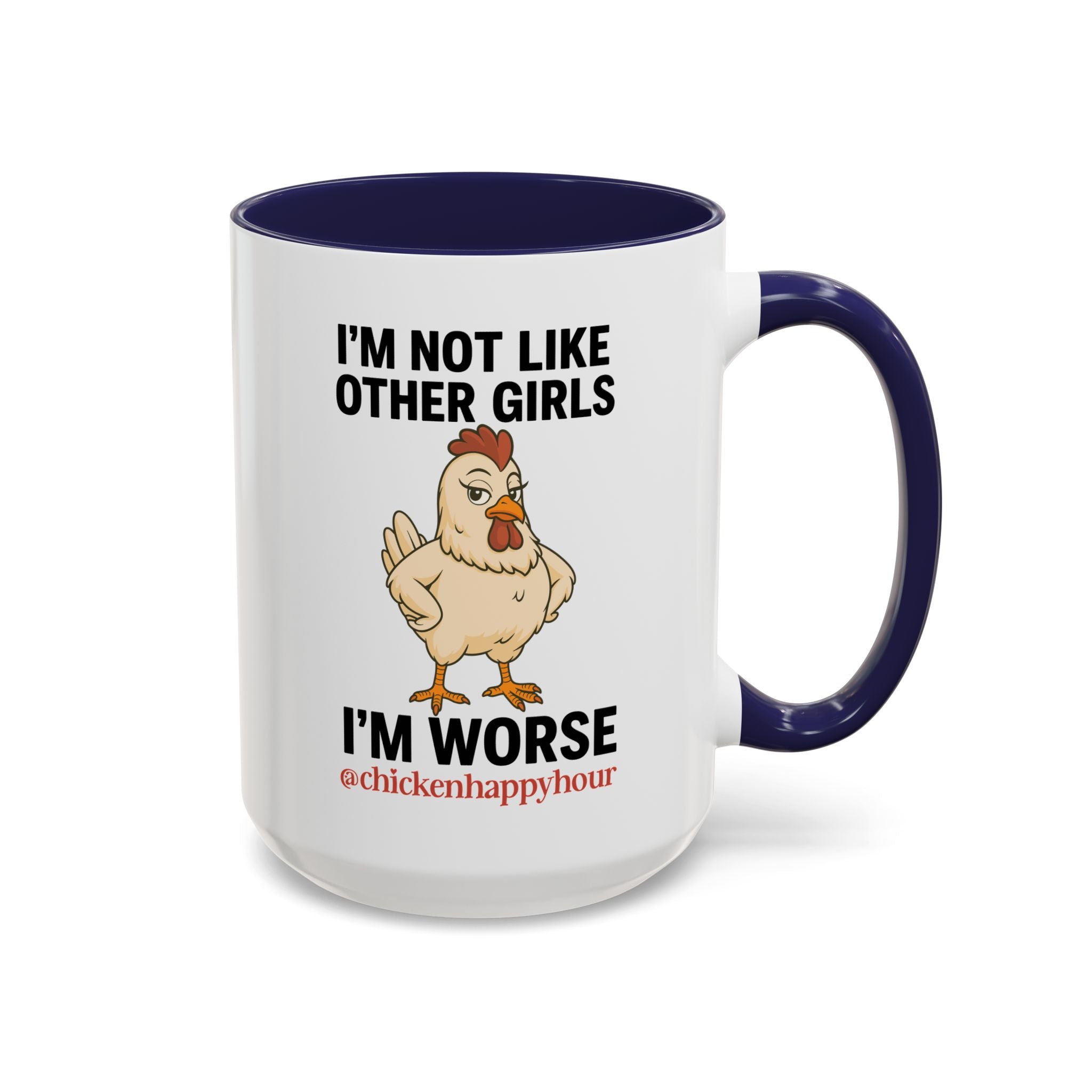 I'm Not Like Other Girls I'm Worse Coffee Mug