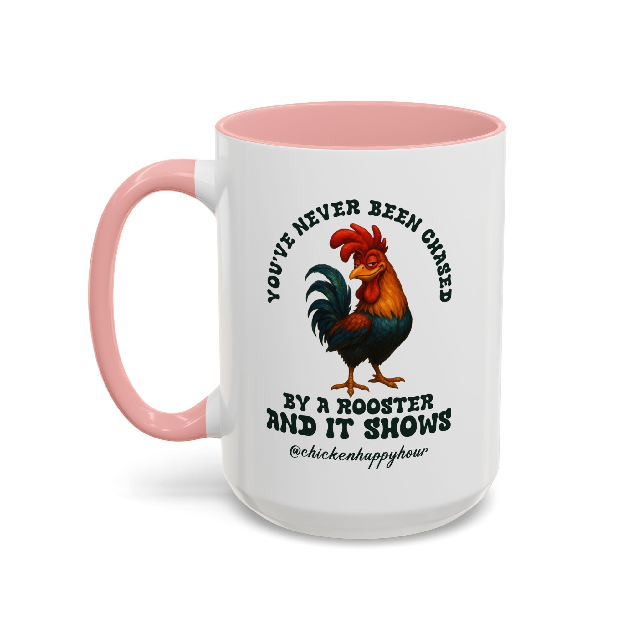 You’ve Never Been Chased by a Rooster Coffee Mug