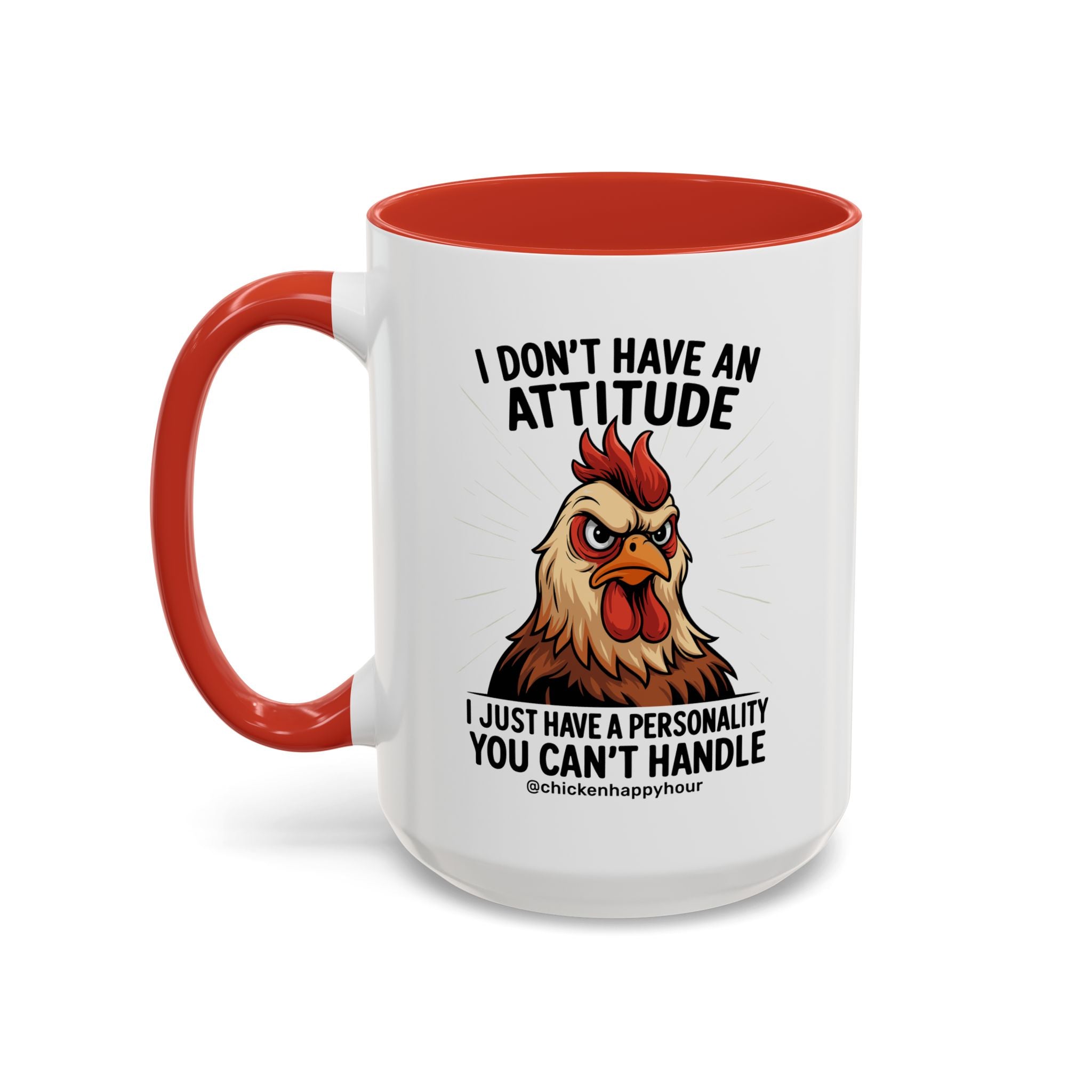 I Don't Have An Attitude Coffee Mug