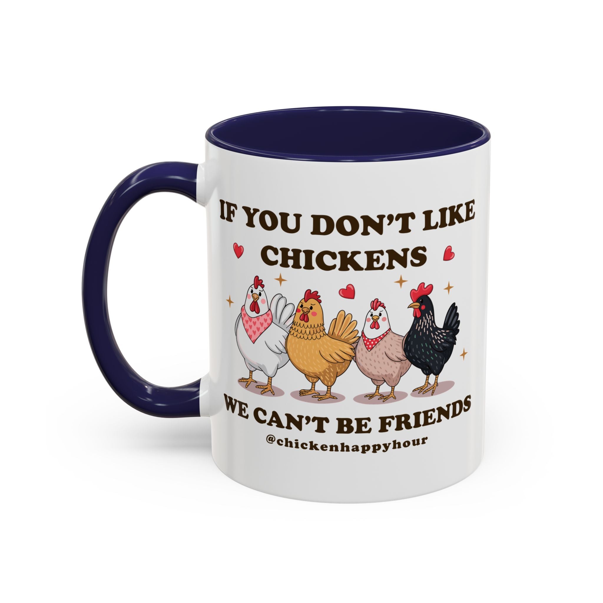 If You Don’t Like Chickens Coffee Mug