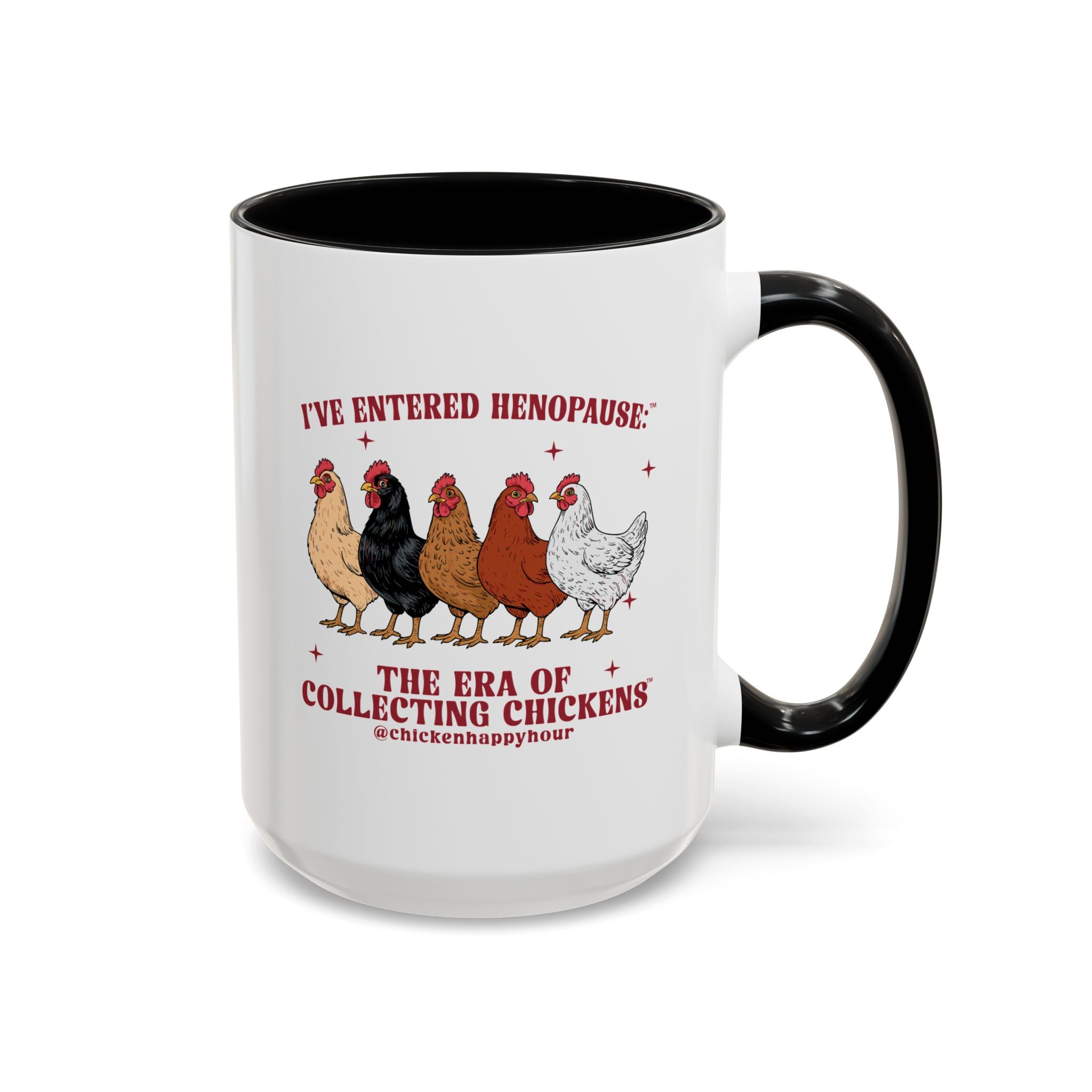 I’ve Entered Henopause™ Coffee Mug