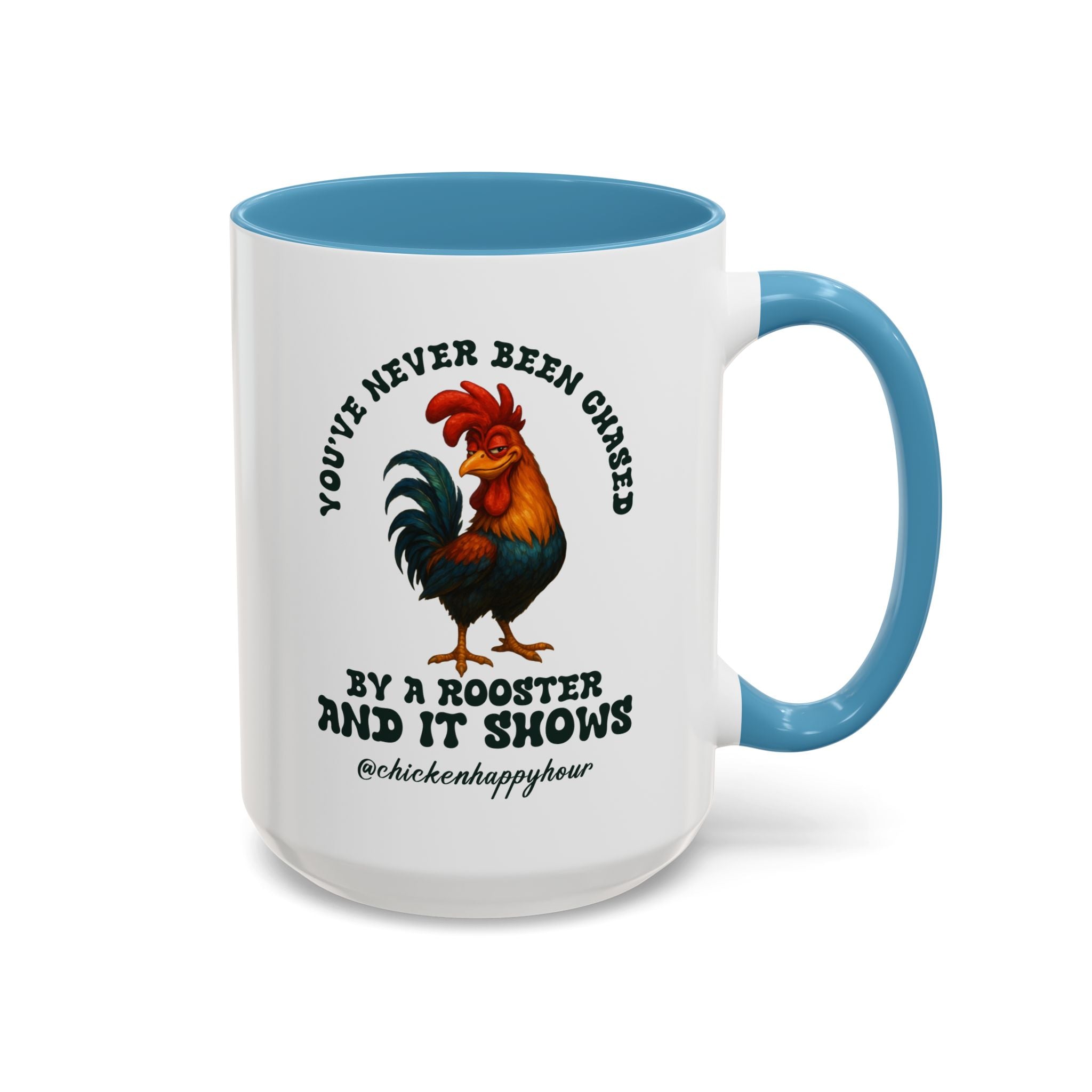 You’ve Never Been Chased by a Rooster Coffee Mug