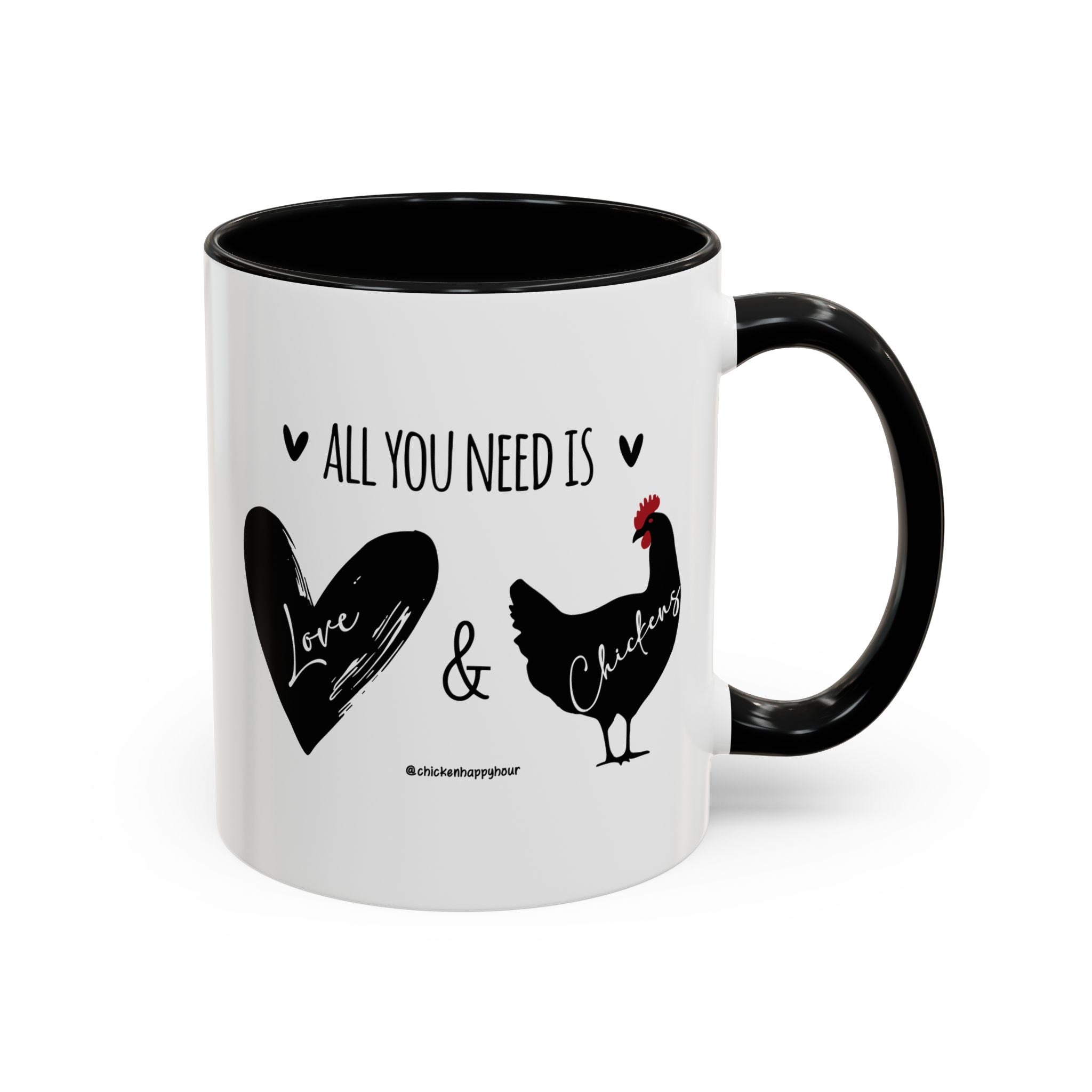 ALL YOU NEED IS Love & Chickens Coffee Mug