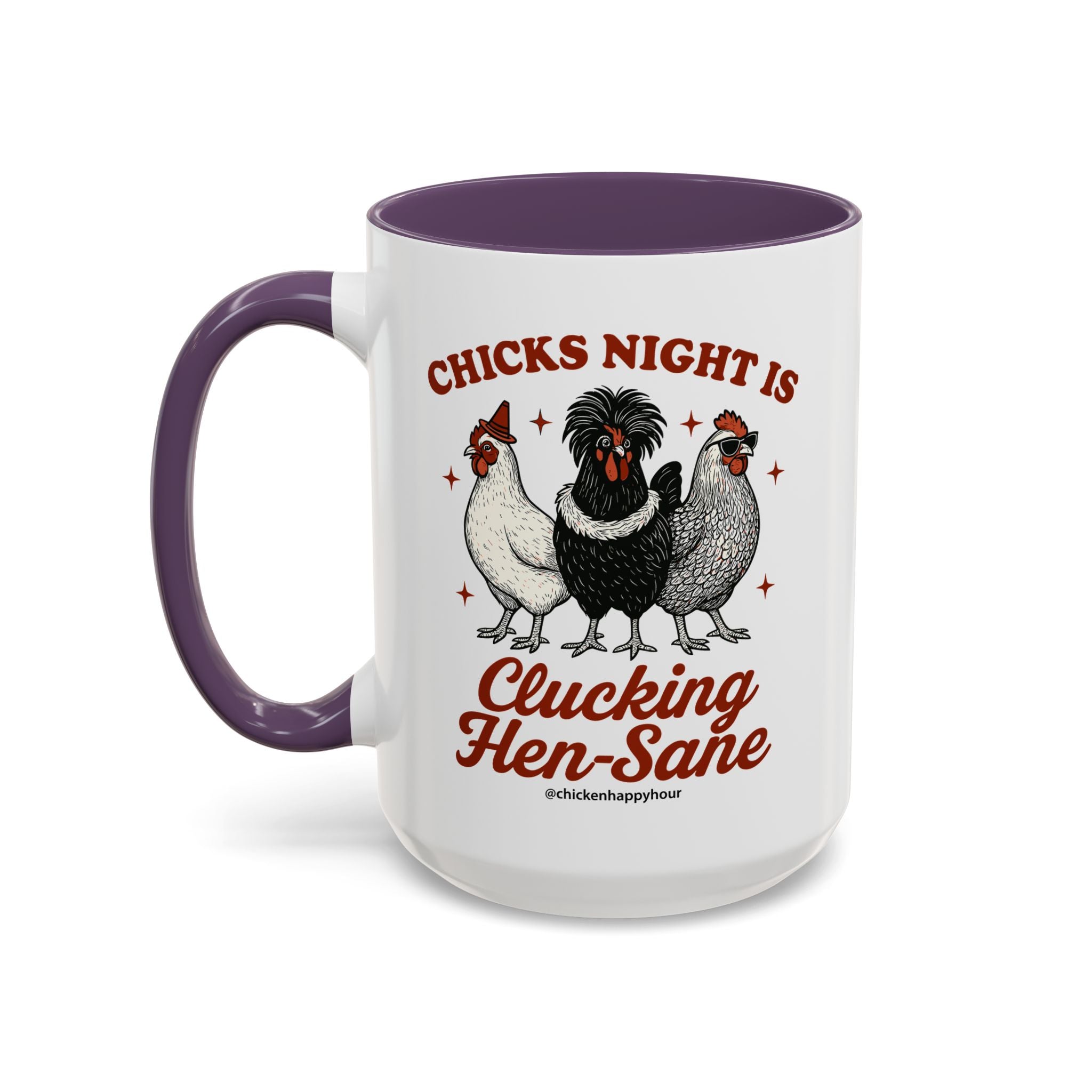 Chicks Night Is Clucking Hen Sane Coffee Mug