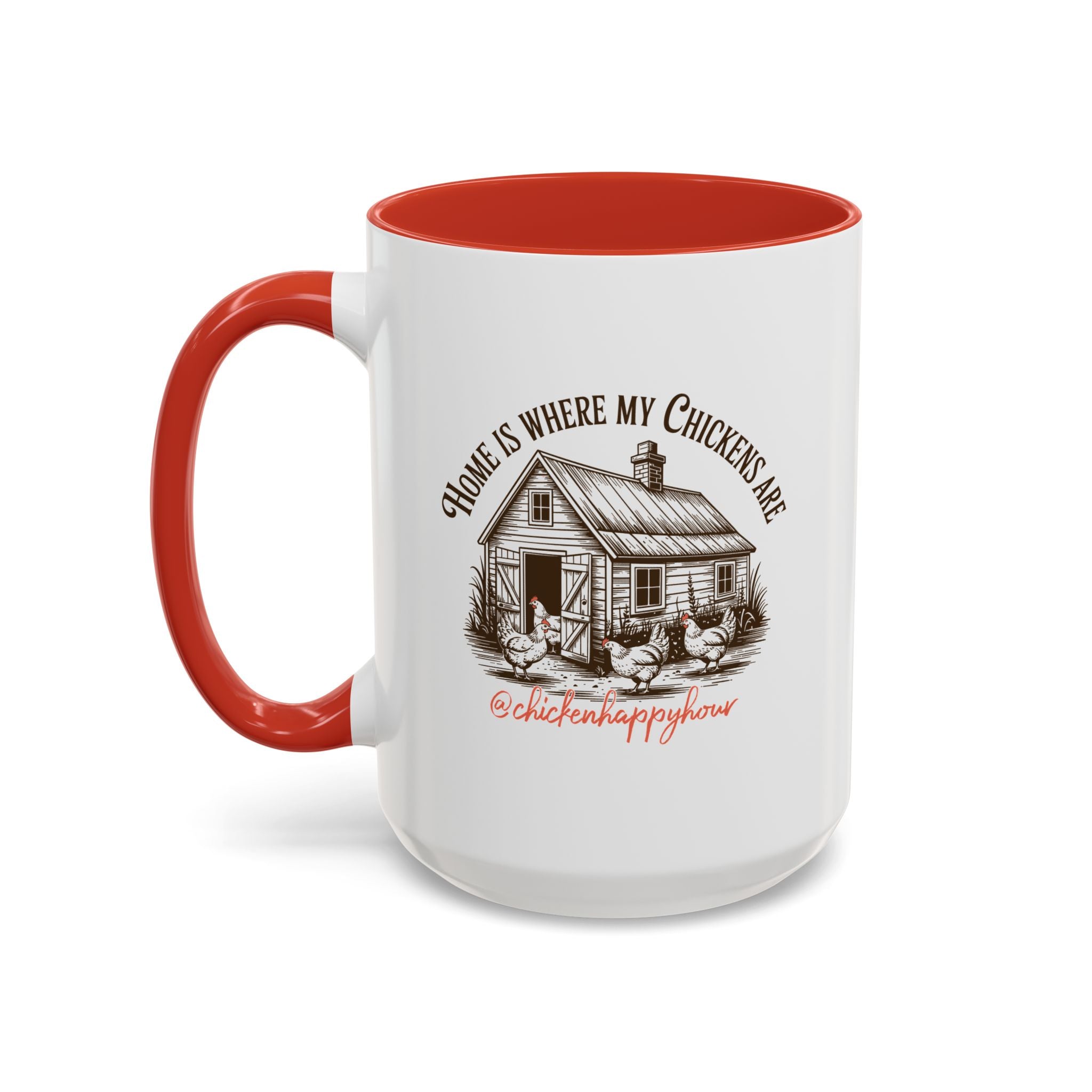 Home Is Where My Chickens Are Coffee Mug