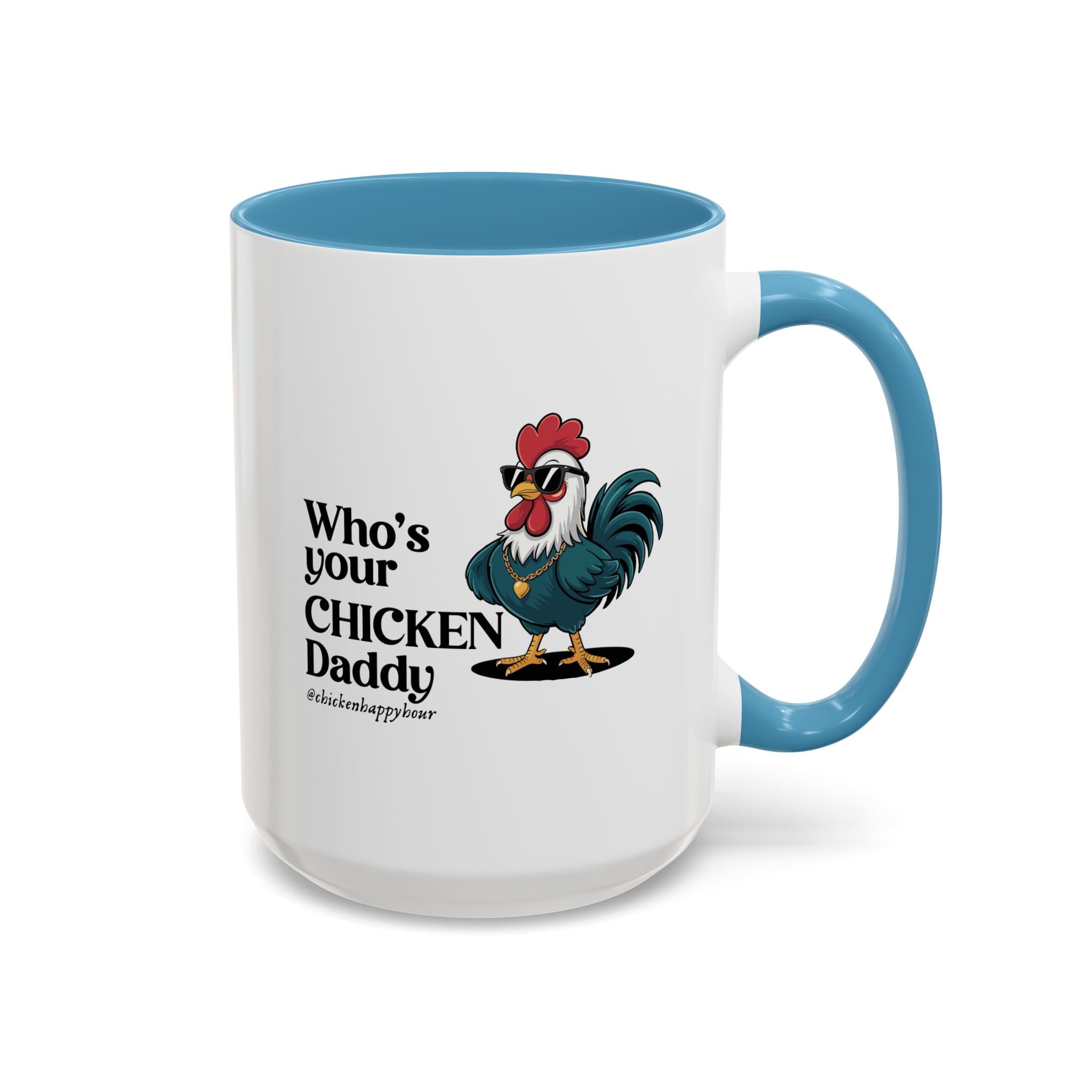 Who’s your Chicken Daddy Coffee Mug