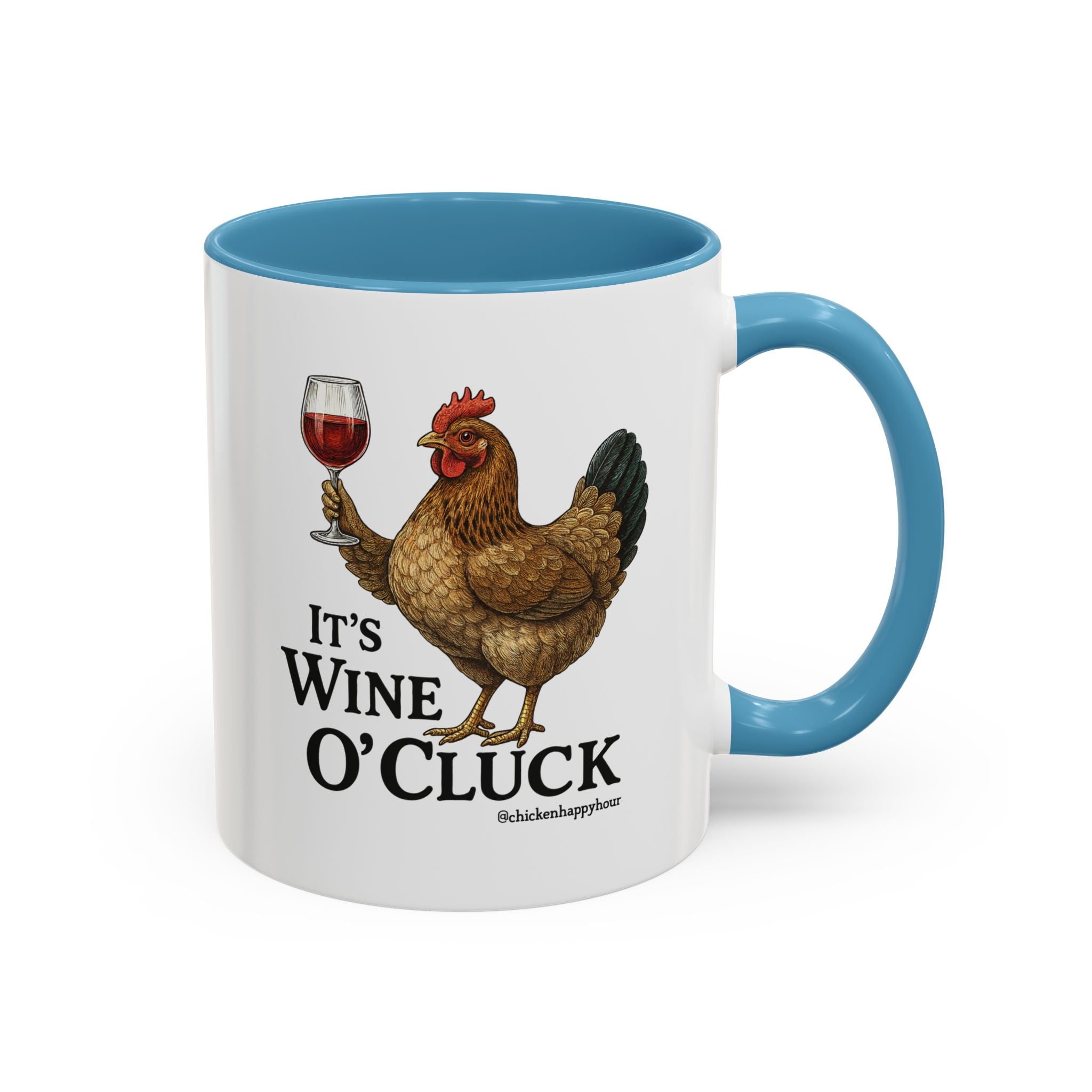 It’s Wine O’ Cluck Accent Coffee Mug