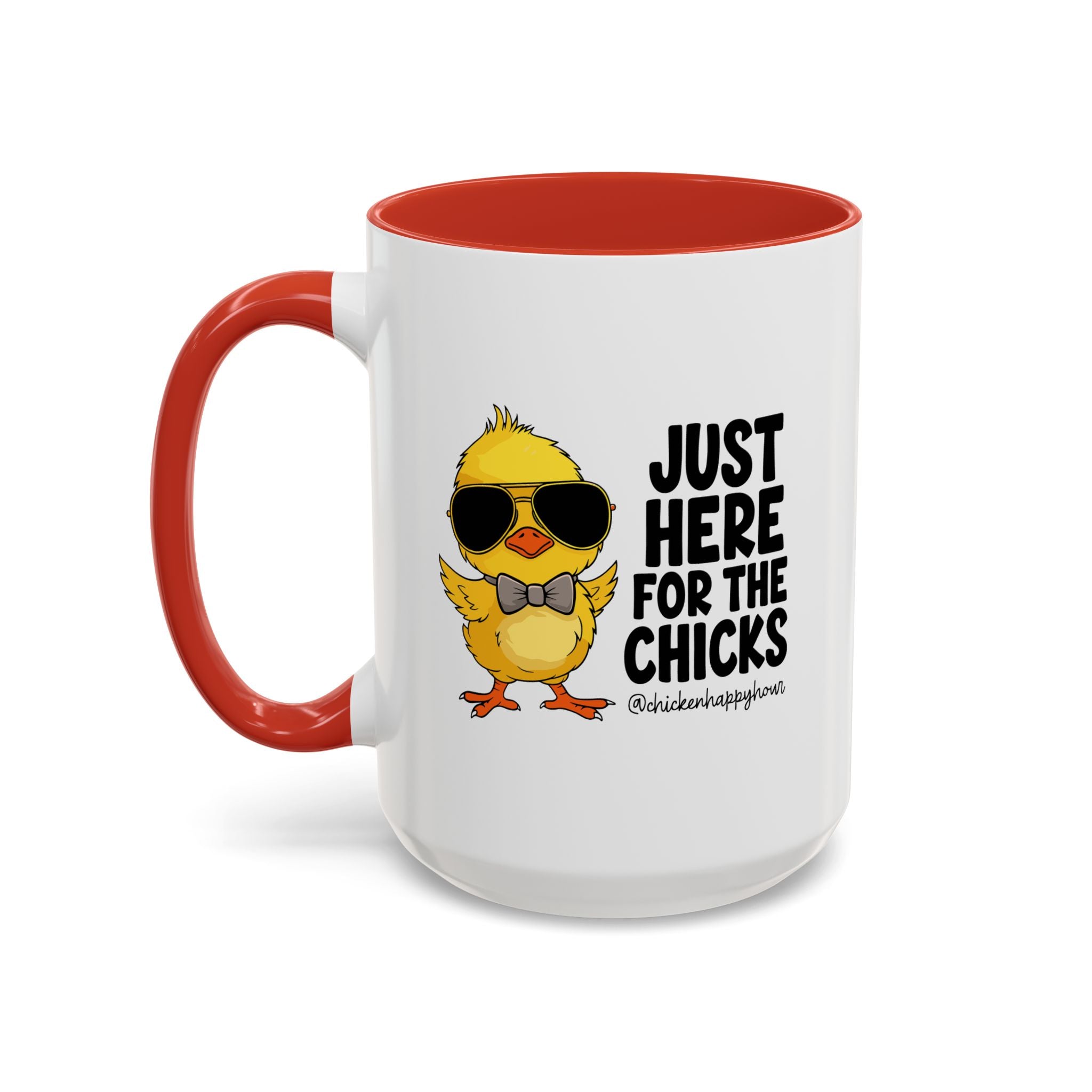 Just Here for The Chicks Coffee Mug