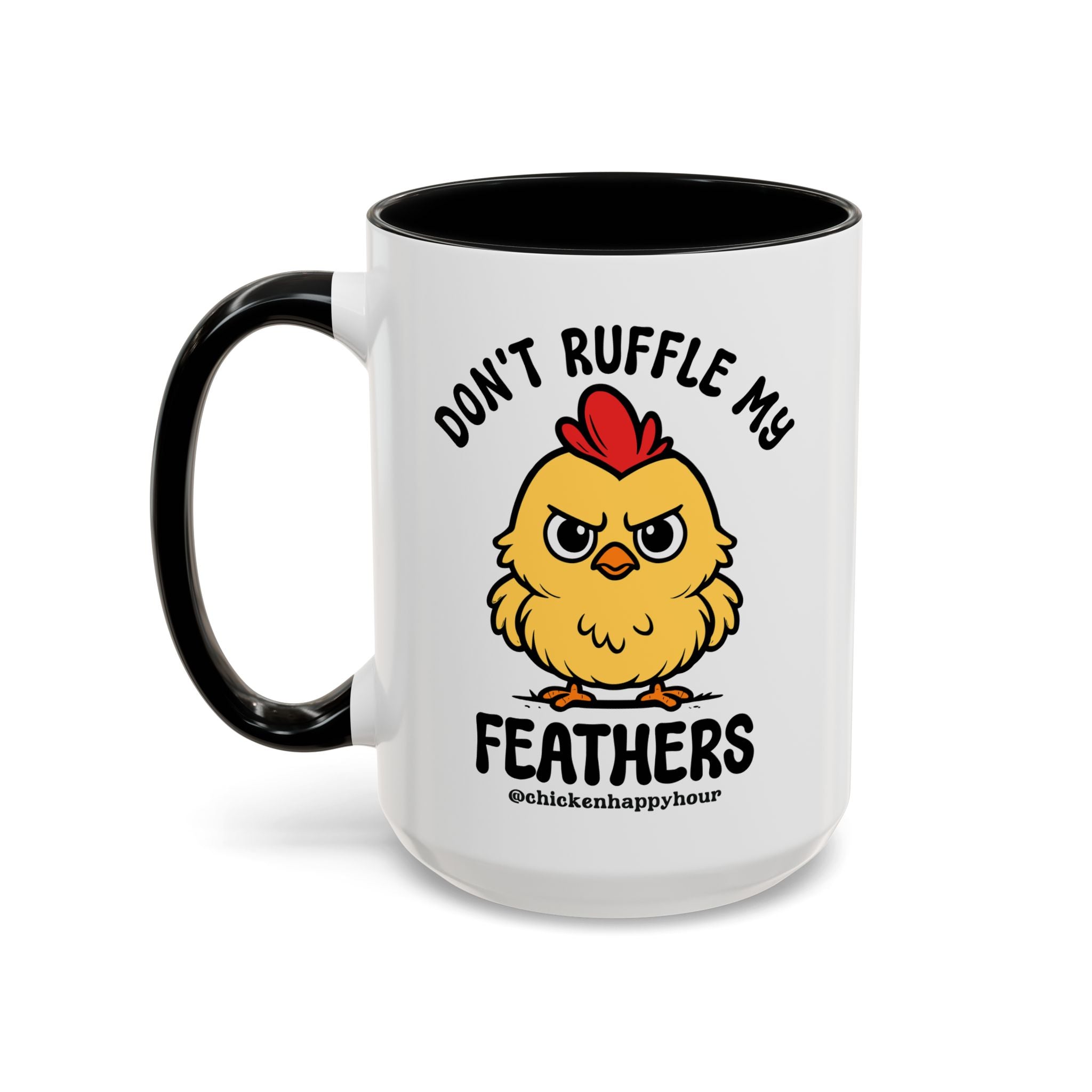 Don't Ruffle My Feathers Coffee Mug