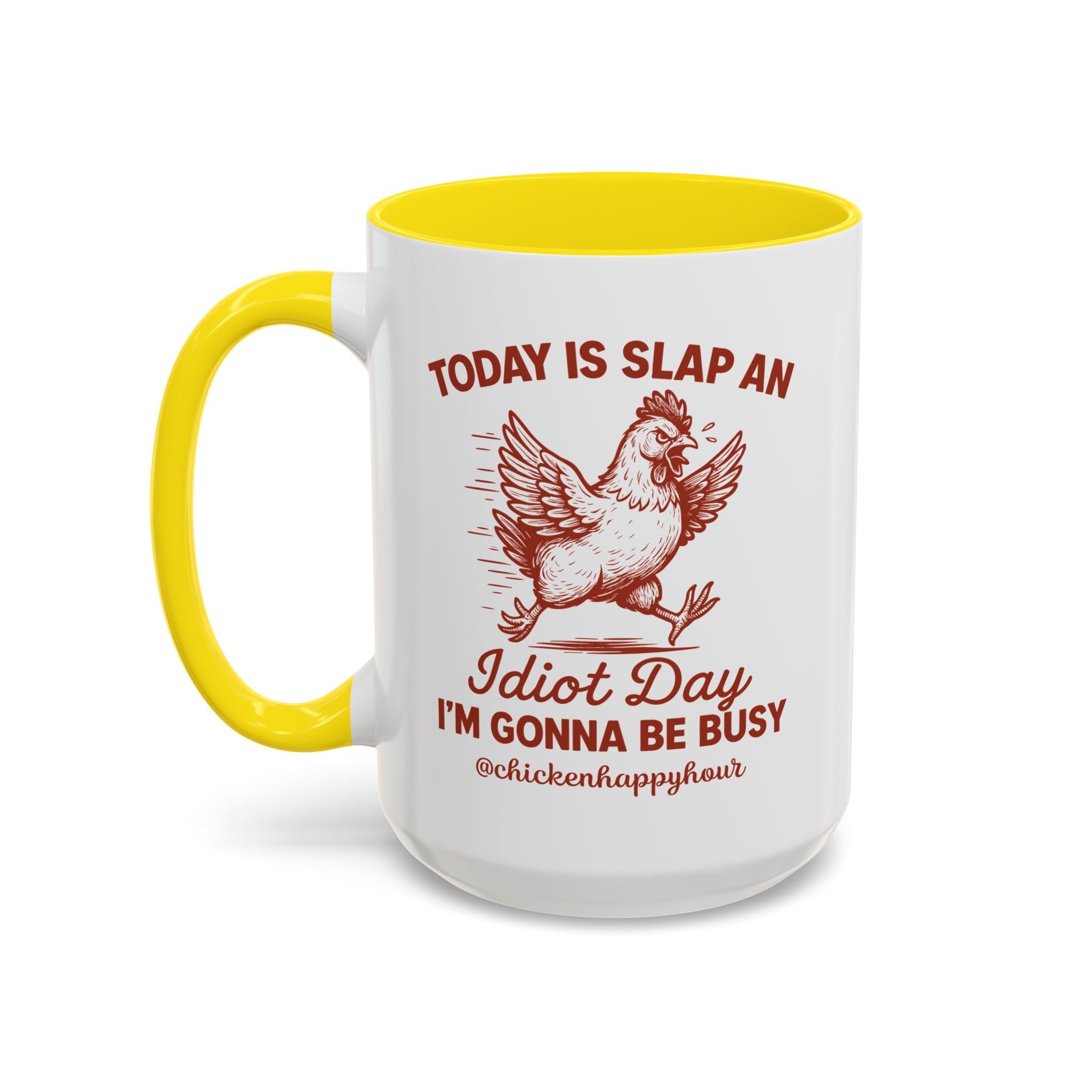 Today Is Slap An Idiot Day I’m Gonna Be Busy Coffee Mug