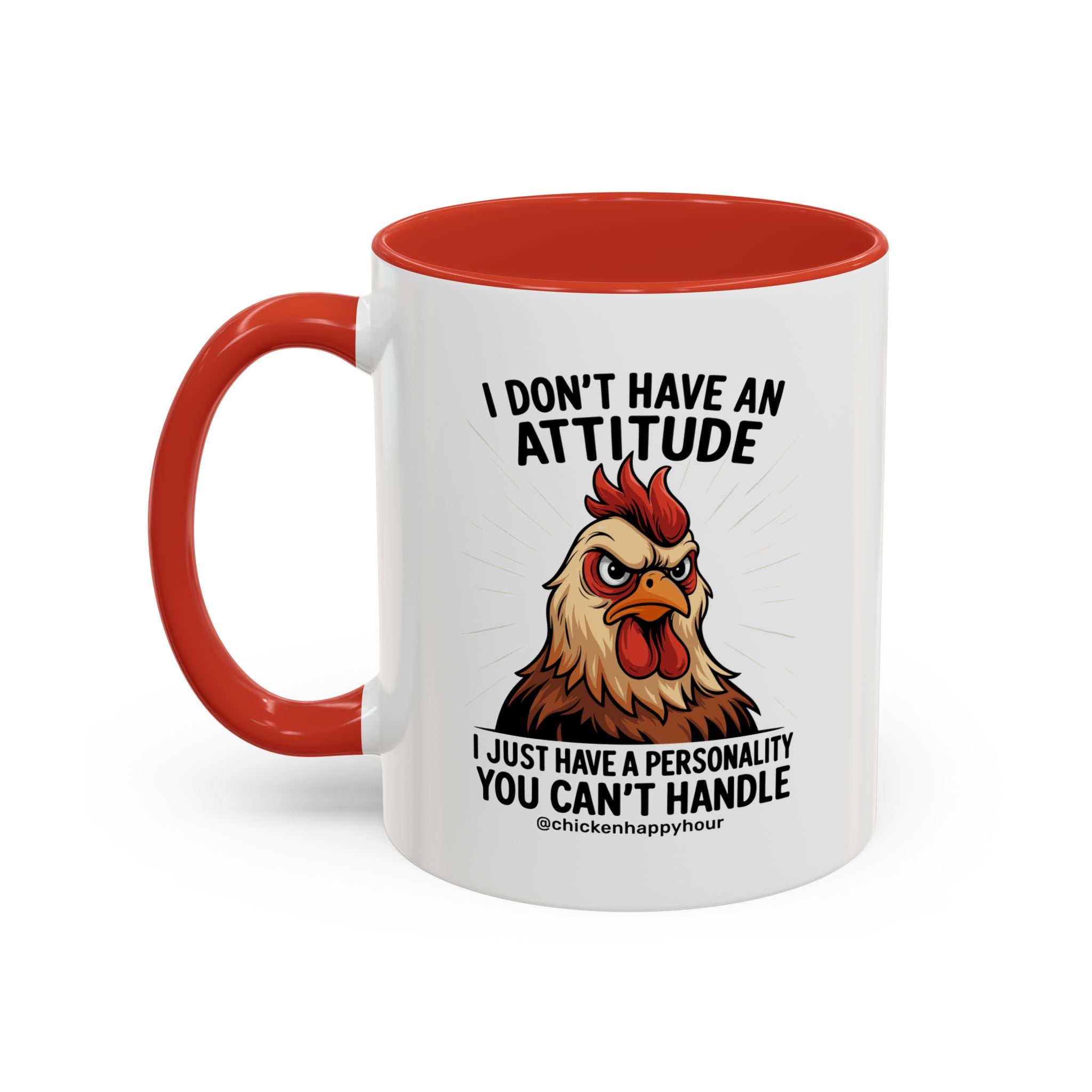 I Don't Have An Attitude Coffee Mug